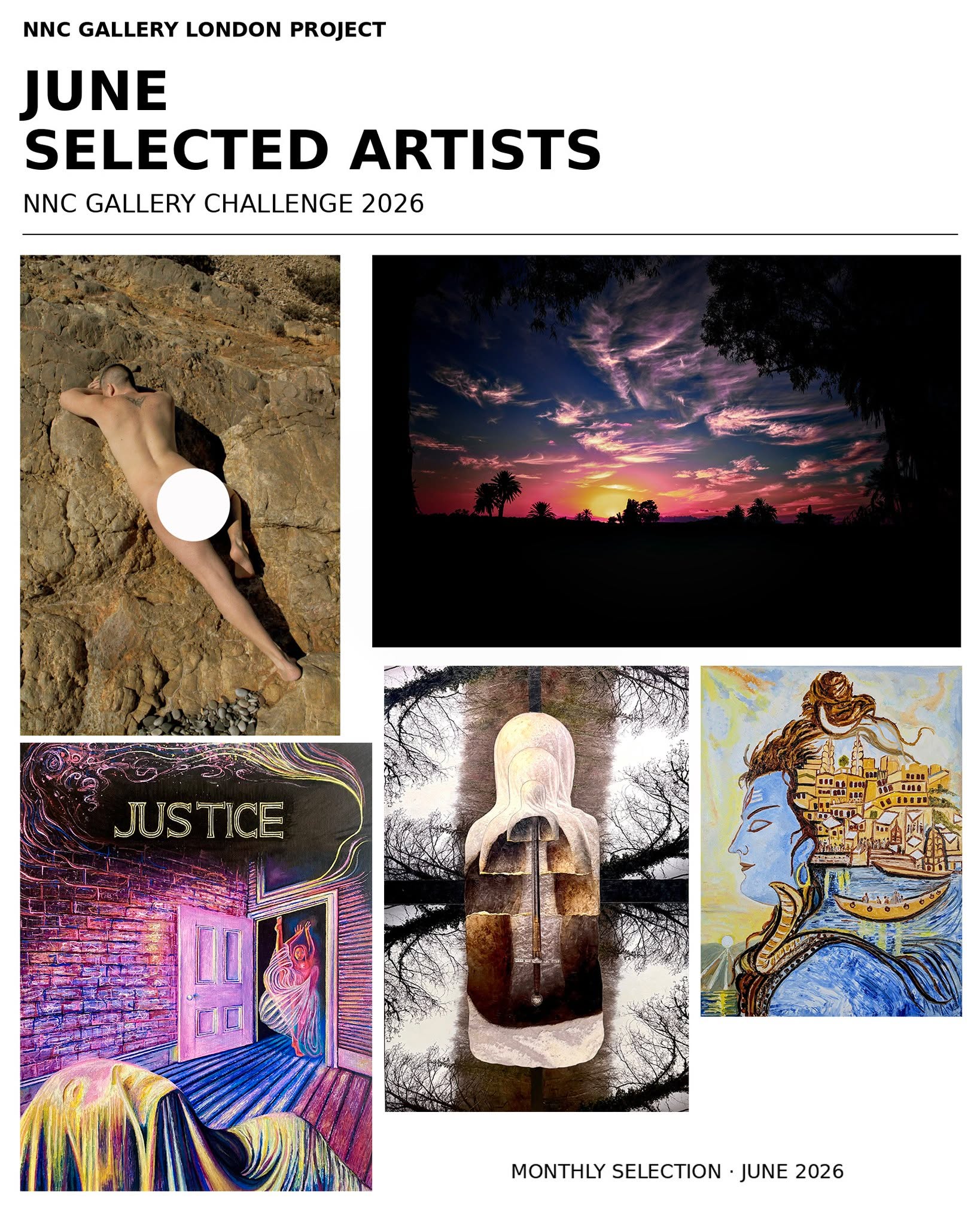 JUNE 2026 · SELECTED ARTISTS
NNC GALLERY CHALLENGE 2026
We are pleased to announce the artists selected for the June 2026 Monthly Selection of NNC Gallery London Project.
Five different practices, languages and approaches to contemporary art, brought together through our ongoing international research.
Selected Artists
• ANAND MANCHIRAJU MANCHIRAJU @artistanandmanchiraju
• Robin Rivers @robinmrivers
• Tazzy Moon @tazzy_moon
• Magnus Østermann @magnus.chronicles
• Yandrak @yandrak.studio
The Monthly Selection is the first stage of the NNC Gallery Challenge 2026, our ongoing programme for discovering, publishing and following emerging and independent contemporary artists internationally.
AUGUST APPLICATIONS ARE OPEN
Are you developing a strong contemporary art practice?
Submit your work for the August 2026 Monthly Selection.
Selected artists enter the NNC curatorial selection process, with opportunities for publication, visibility through our international platforms and consideration for the annual Challenge.
Apply now → Link in BIO
https://www.nonamecollectivegallery.co.uk/form-awards-contest-c4
We are not looking for trends.
We are looking for artists worth following.
NNC Gallery London Project
Independent Contemporary Art & Photography Project · Since 2017
#NNCGallery #NNCGalleryChallenge #CallForArtists #OpenCall #ContemporaryArt #EmergingArtists #IndependentArtists #ArtOpenCall #InternationalArtists #ArtistsToWatch #NewContemporaryArt #ArtCollectors #ContemporaryArtists
