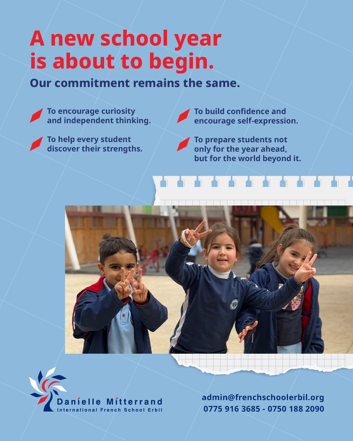 Back to school is more than a return to the classroom. It is the beginning of another year of learning, growth, friendships, and new possibilities.
At DMI, we welcome each new school year with the same commitment to providing our students with the knowledge, support, and opportunities they need to thrive.
-
La rentrée scolaire est bien plus qu’un retour en classe. Elle marque le début d’une nouvelle année d’apprentissage, de croissance, de rencontres et de nouvelles possibilités.
À DMI, nous accueillons chaque nouvelle année scolaire avec le même engagement à offrir à nos élèves les connaissances, le soutien et les opportunités dont ils ont besoin pour s’épanouir.
-
العودة إلى المدرسة هي أكثر من مجرد عودة إلى الصفوف. إنها بداية عام جديد من التعلّم، والنمو، والصداقات، والفرص الجديدة.
نرحّب بكل عام دراسي جديد بالالتزام نفسه بتوفير المعرفة، والدعم، والفرص التي يحتاجها طلابنا لتحقيق النجاح والنمو.
-
گەڕانەوە بۆ قوتابخانە تەنها گەڕانەوەیەک بۆناو پۆلەکان نییە. دەستپێکی ساڵێکی نوێیە لە فێربوون، گەشەکردن، هاوڕێیەتی و دەرفەتە نوێکان.
لە قوتابخانەی نێودەولەتی دانیێل میتێڕان، هەر ساڵێکی نوێی خوێندن بە هەمان پابەندبوونەوە پێشوازی لێ دەکەین، بۆ ئەوەی زانیاری، پشتگیری و دەرفەتە پێویستیەکان بۆ قوتابییەکانمان دابین بکەین تا گەشە بکەن و سەرکەوتوو بن
Have questions about admissions? Our team is here to help.
For more information, contact us on: 0775 916 3685 - 0750 188 2090
#GlobalEducation #InternationalEducation #DMI