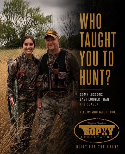 WHO TAUGHT YOU TO HUNT?
Most hunters can name the person.
The one who got you up before daylight.
Who taught you when to move and when to sit still.
Who showed you how to read the woods, watch the wind, and understand that sometimes a good day hunting has absolutely nothing to do with bringing anything home.
Maybe it was your dad. Your mom. A grandparent. An uncle. A friend.
Maybe they’re still sitting beside you.
Maybe now you’re the one doing the teaching.
Who taught you to hunt?
Tell us their name. Better yet, tell us the story.
TROPHY TREE STANDS
BUILT FOR THE HOURS.