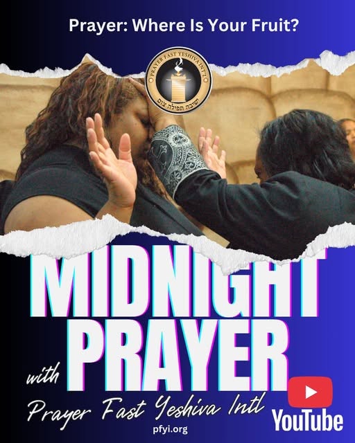 Join us for Midnight Intercession
⏰ This week’s prayer focus: “WHERE IS YOUR FRUIT?”
👉 CLICK the link in the comments to listen to the full prayer on our Prayer Fast Yeshiva Intl YouTube page.
Don’t forget to LIKE & SUBSCRIBE to stay connected! ❤️📺
#FruitOfTheSpirit #Yeshiva #Intercession #PrunedForPurpose #Study #WalkTheWord #Yeshiva #FruitThatRemains #PFYI #Yeshiva #Prayer