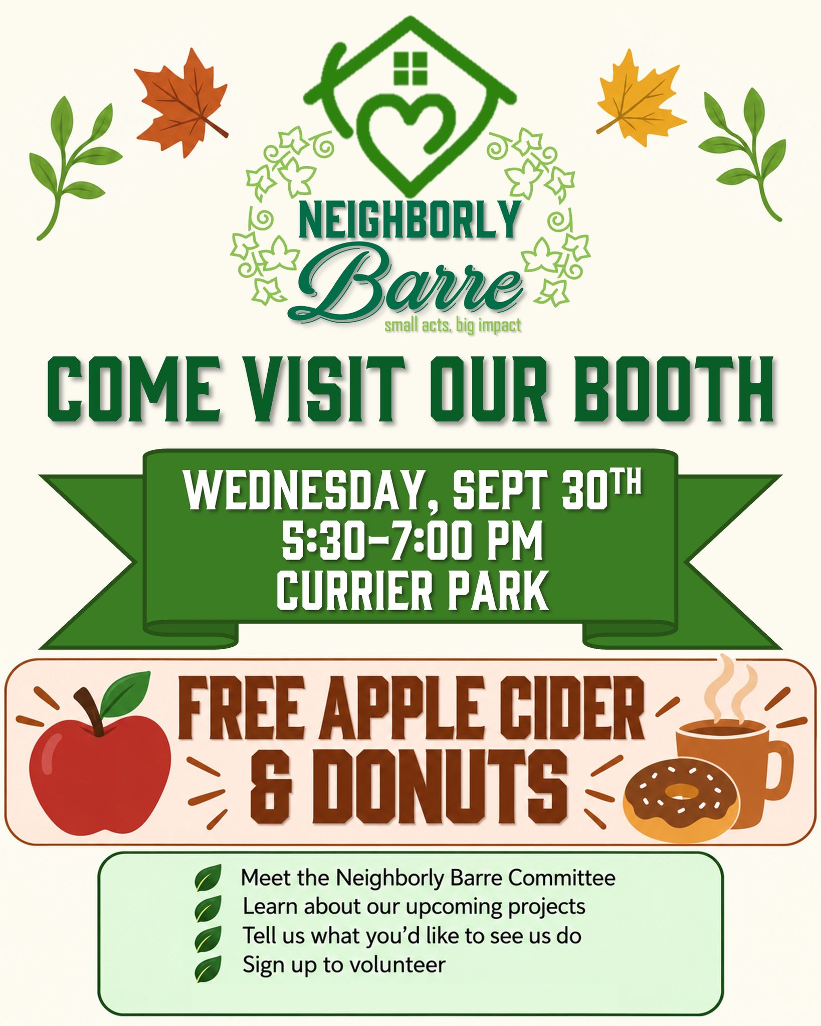 The Neighborly Barre Committee invites you to stop by their booth at Wednesdays in Currier Park on Wednesday, September 30, from 5:30–7:00 PM!
Enjoy free apple cider and donuts, meet committee members, learn about our upcoming projects and share your ideas for making Barre an even better place. You can also learn how you can get involved and volunteer.
Small acts. Big impact. That’s Neighborly Barre.