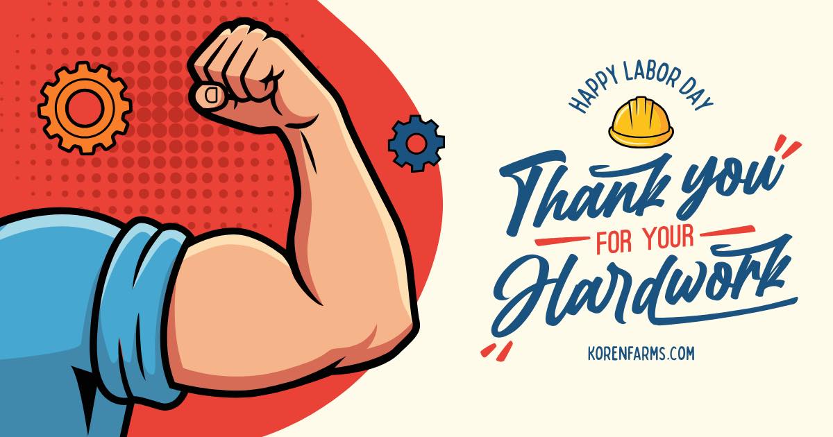 Happy Labor Day from us at Koren Farms!