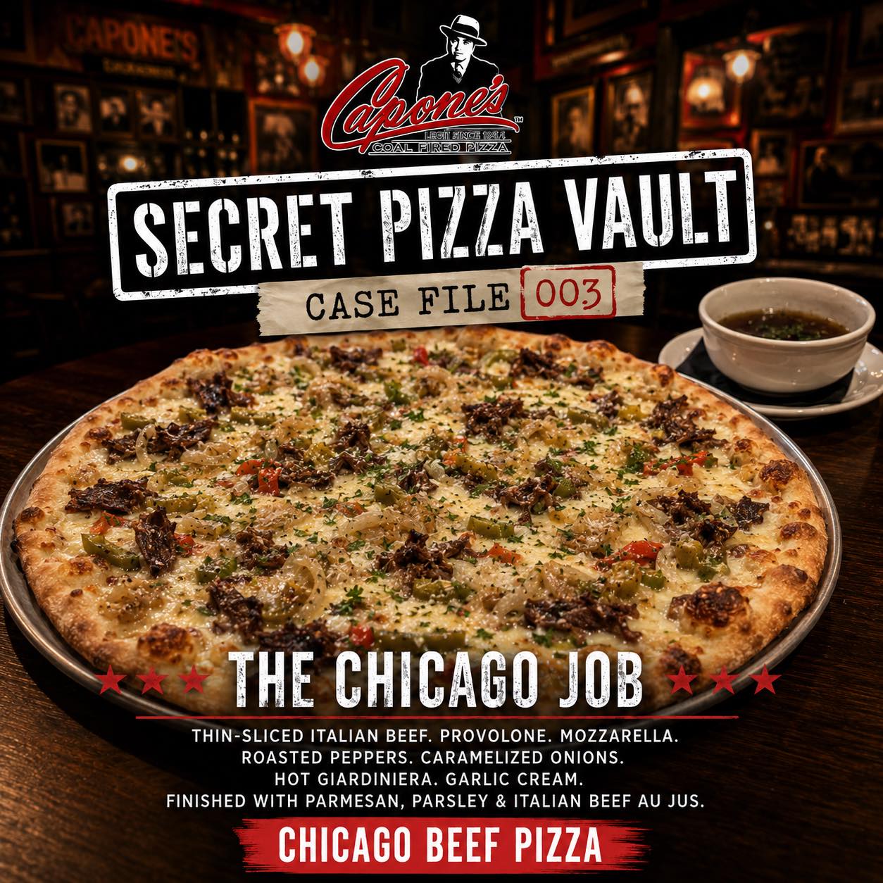 CASE FILE 003 HAS BEEN CRACKED. 🔓🍕
THE CHICAGO JOB hits Capone’s this Thursday only — all day.
Chicago Beef Pizza loaded with thin-sliced Italian beef, provolone, mozzarella, roasted peppers, caramelized onions, hot giardiniera, garlic cream, Parmesan, parsley & Italian beef au jus.
Also enjoy $18 2 Bonnie & Clyde Cocktails.
One day. One case. Get it before it disappears. 🕵️♂️🍕