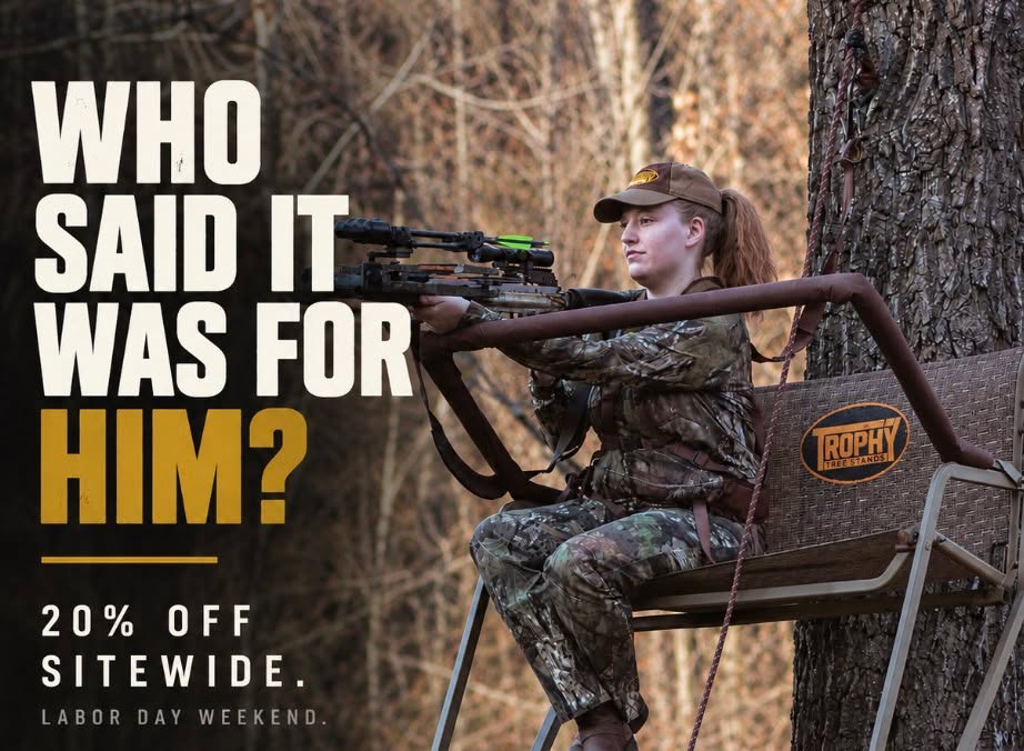Who said the new stand was for him?
Women hunt.
Women scout.
Women put in the hours.
And women know exactly what they want to be sitting in when the season gets here.
So while everybody else is figuring out what to buy the hunter in their life, maybe this weekend you buy something for the hunter you are.
20% OFF SITEWIDE during the Trophy Tree Stands Labor Day Sale.
https://www.trophytreestands.com
Because sometimes the seat beside him is yours.
And sometimes?
The whole darn stand is.
#TrophyTreeStands #BuiltForTheHours #WomenWhoHunt #FemaleHunters #LaborDaySale #DeerSeason #ElevateYourHunt