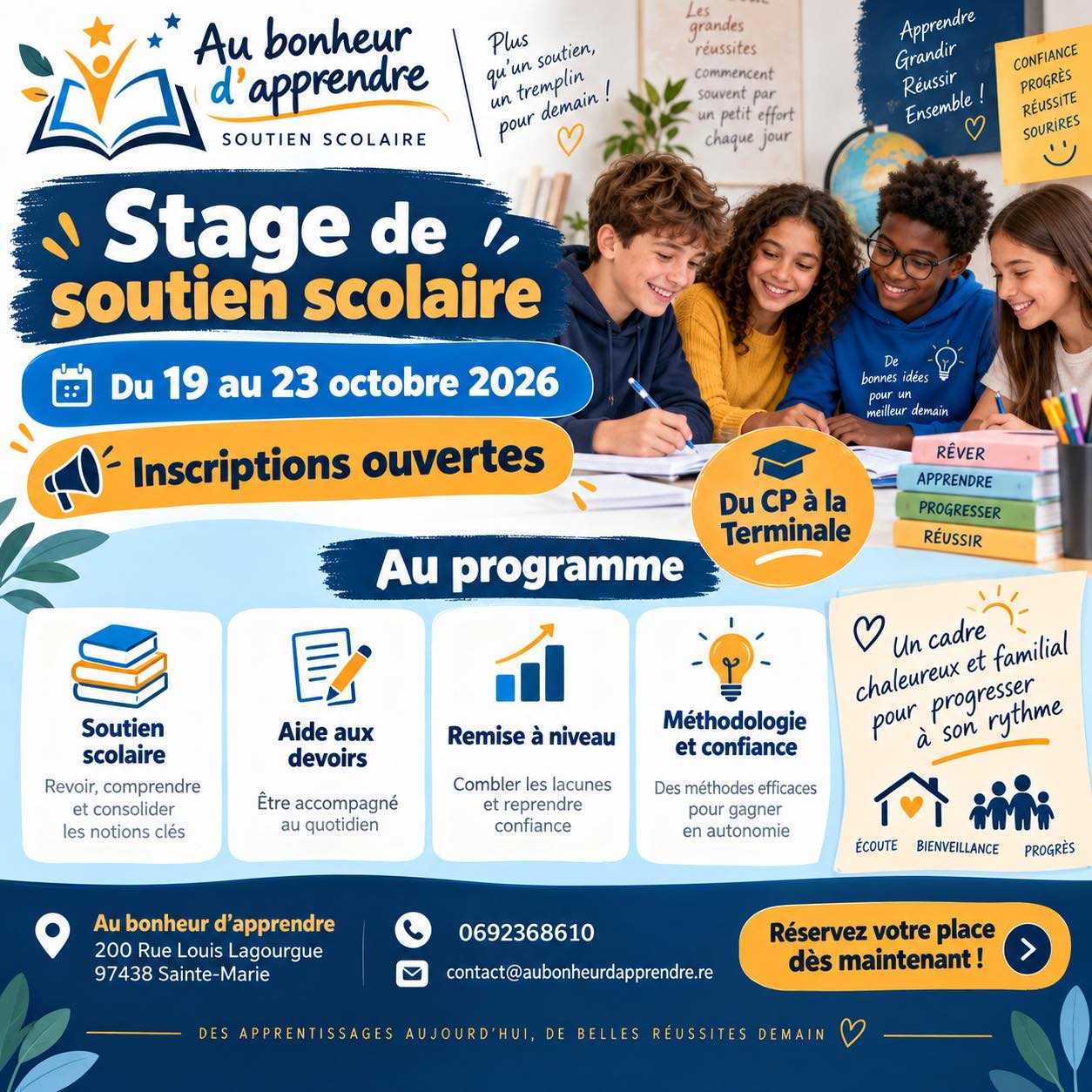 📚 Stage de soutien scolaire du 19 au 23 octobre 2026
Les inscriptions sont ouvertes chez Au bonheur d’apprendre !
Pendant les vacances, nous proposons un stage de soutien scolaire pour accompagner les élèves du CP à la Terminale dans un cadre chaleureux, bienveillant et familial.
Au programme :
✅ Soutien scolaire
✅ Aide aux devoirs
✅ Remise à niveau
✅ Méthodologie et reprise de confiance
Ce stage est idéal pour :
* consolider les notions essentielles,
* combler certaines lacunes,
* reprendre confiance,
* et bien préparer la suite de l’année scolaire.
📍 Lieu : Au bonheur d’apprendre
200 Rue Louis Lagourgue
97438 Sainte-Marie
📞 Contact : 0692368610
📧 Email : contact@aubonheurdapprendre.re
👉 Réservez votre place dès maintenant !
Les places sont limitées.