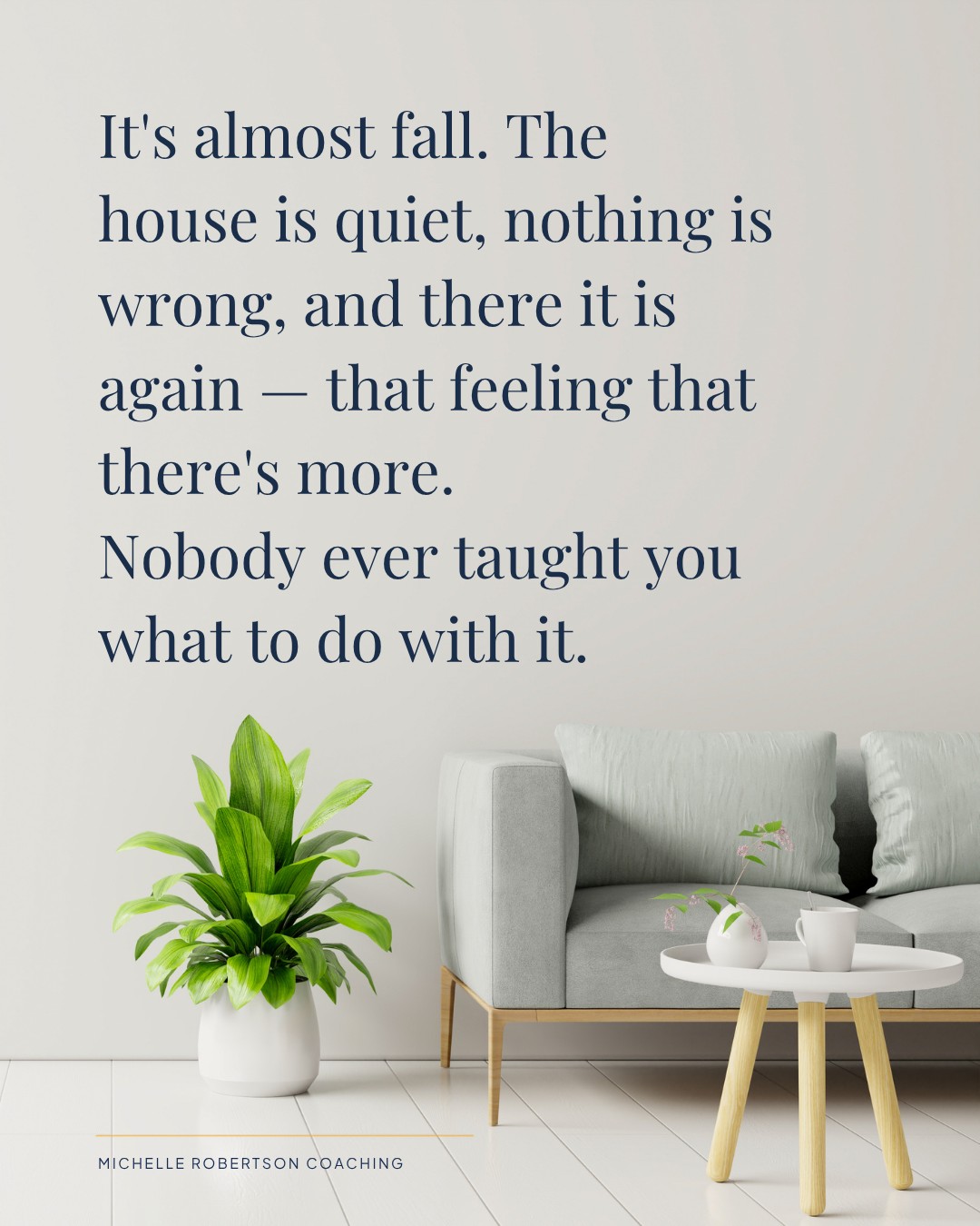 Nothing is wrong. That's the part that keeps you quiet.
There's no crisis to point to. The kids are fine. Work is fine. You are, by every measure anyone else can see, fine.
And then the light changes, the house goes quiet, and there it is again — that feeling that there's more.
Most women I work with have carried that one for years without ever saying it out loud, because out loud it sounds ungrateful. So it stays exactly where it is.
Here's what I want you to know: "nothing is wrong" and "something is missing" have always been allowed to be true at the same time. You don't need a crisis to qualify for wanting more.
What moves it isn't another quiet night figuring it out alone in your kitchen. It's a small room of women asking the same question at the same time — out loud, on purpose.
That's Manifestation + Momentum. Six live 90-minute sessions on Zoom, every other week, starting Wednesday, September 16. Every session recorded, so a night you can't make is never a night you lose.
You leave with an honest picture of what you actually want — not the edited one. One real move you've been circling for months. And a group of women who know the real you and are cheering for her.
Nearly every woman says a version of "I almost didn't join." Not one has told me she regretted it.
Save this if it landed, and send it to the friend who's been saying "I'm fine" for a year. 💛
Tell me which slide you recognized yourself in. Even one word.