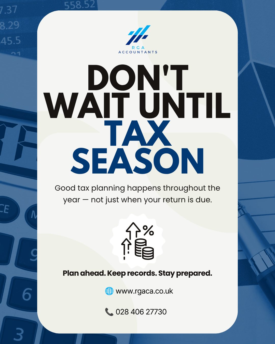 Tax planning shouldn't be something you only think about when a deadline is approaching.
Keeping your records organised and reviewing your finances throughout the year can help you prepare, avoid unnecessary stress, and make more informed financial decisions.
A little preparation now can make a big difference later.
#TaxPlanning #TaxAdvice #FinancialPlanning #BusinessFinance #SmallBusinessNI #AccountantsNI #RGAAccountants