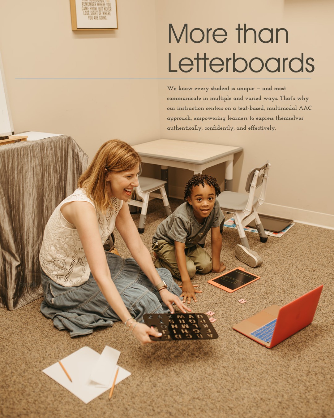 We know every student is unique — and most communicate in multiple and varied ways. That’s why our instruction centers on a text-based, multimodal AAC approach, empowering learners to express themselves authentically, confidently, and effectively.
Reach Every Voice is a practice of educators with decades of experience working with nonspeaking and minimally speaking autistic learners. Many of our staff are state-certified teachers. We teach individuals who are nonspeaking or have unreliable verbal abilities to express themselves with alternative communication. We also work with families and schools to help them collaboratively find ways to meet the needs of these students in their home and school learning environments.
Our instructors target both the purposeful motor skills needed to point to items such as individual letters or words as well as the phonics and literacy instruction so many of our learners never receive in their school settings.