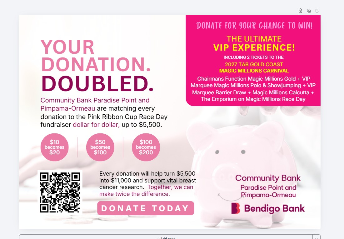 Support the $ for $ campaign and win the ultimate Magic Millions VIP experience.
Your Donation Can Go Twice As Far and you go in the draw to win an incredible Magic Millions VIP experience.
Community Bank Paradise Point and Pimpama-Ormeau is matching every donation made to Pink Ribbon Cup Raceday, dollar for dollar, up to a total of $5,500. That means your donation of $10 becomes $20, $50 becomes $100, $100 becomes $200
And every donation goes into the draw to win an exclusive 2027 TAB Gold Coast Magic Millions Carnival package.
Donate here: https://fundraise.nbcf.org.au/pinkribboncupraceday2026
Please donate and share this post with your friends, family and community.
Give Once. Make Twice The Difference.