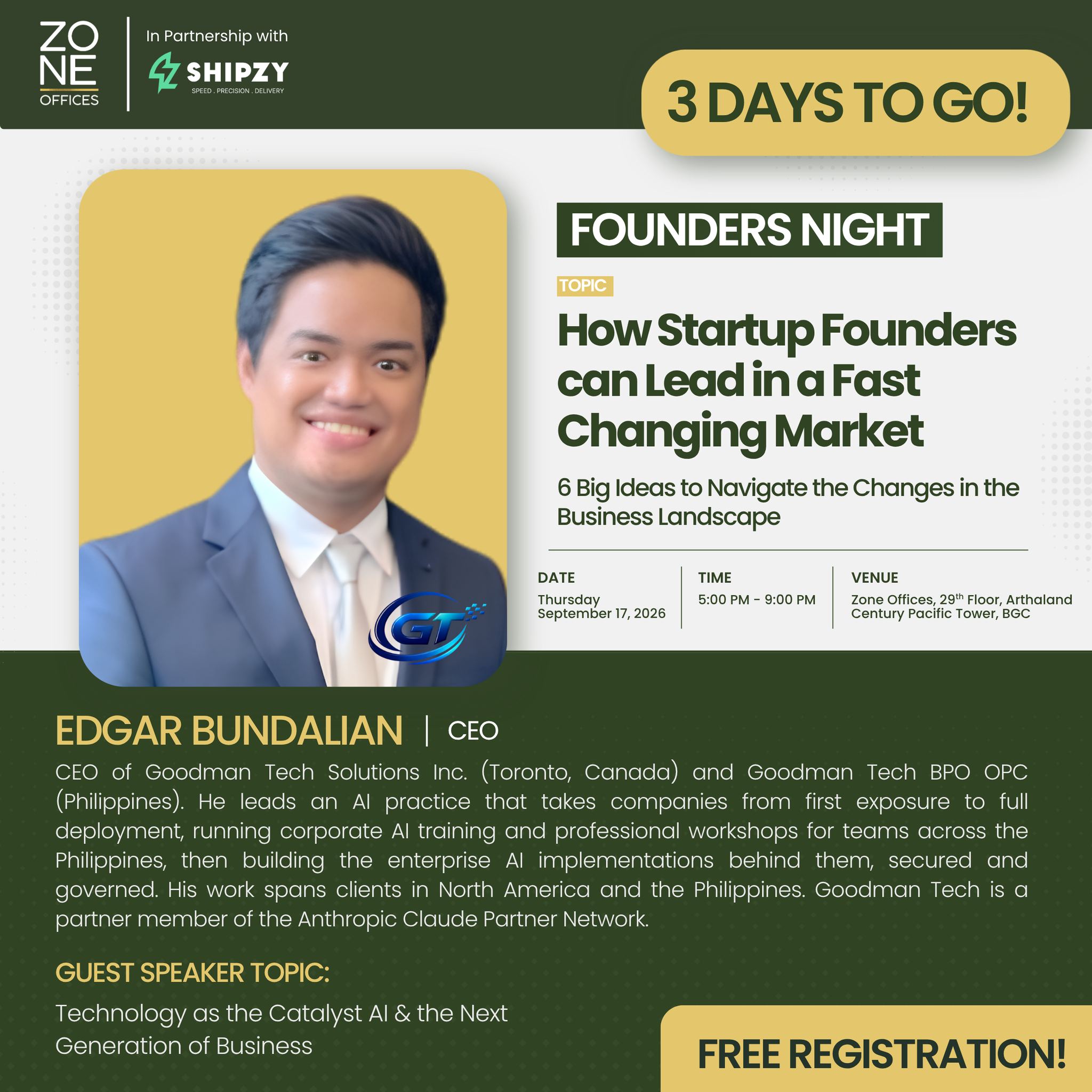 MEET OUR SPEAKER: EDGAR BUNDALIAN
We’re pleased to welcome Edgar Bundalian, CEO of Goodman Tech Solutions Inc., as one of our featured speakers at Zone Offices Founders Night.
Edgar Bundalian will discuss “Technology as the Catalyst: AI & the Next Generation of Business,” sharing insights on how technology and AI can help businesses adapt, innovate, and stay competitive in a rapidly changing business landscape.
Join us for an evening of practical insights, new perspectives, and meaningful connections with fellow business leaders and entrepreneurs.
📅 September 17, 2026 | 5:00 PM – 9:00 PM
📍 Zone Offices, 29th Floor, Arthaland Century Pacific Tower, BGC
🎟️ FREE REGISTRATION
#ZoneOffices #FoundersNight #FromVisionToImpact #AI #FutureOfBusiness