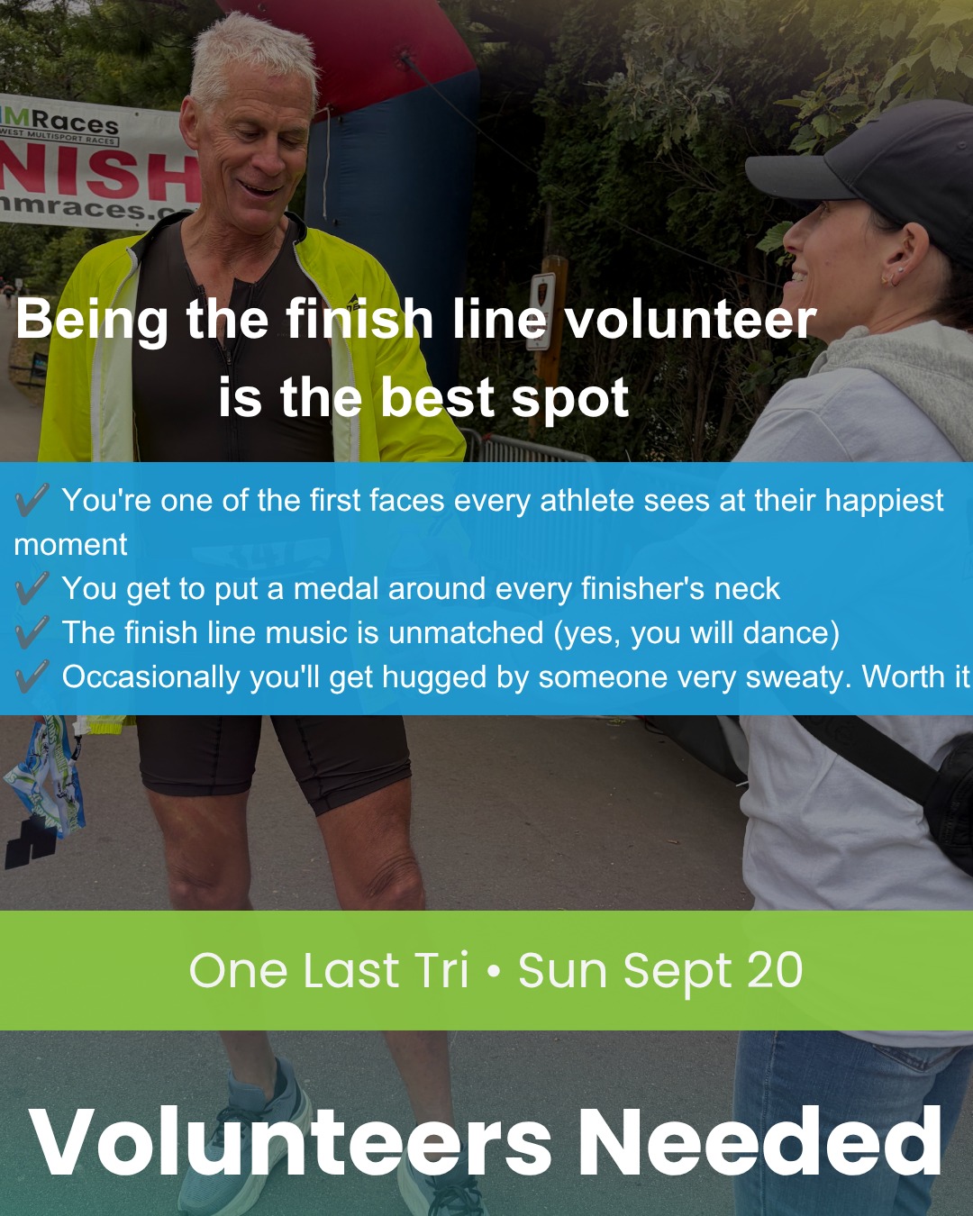 Calling finish line volunteers for One Last Tri. 🙋
Sunday, Sept 20 • White Bear Lake County Park. We need a few more hands at the best spot on the whole course, and race day is almost here.
You'll get a race day shirt, a race voucher, post-race BBQ, and Judi's eternal gratitude. Email Judi@mmraces.com to sign up!
#triathlon #volunteer #racevolunteers #swimbikerun #exploreminnesota