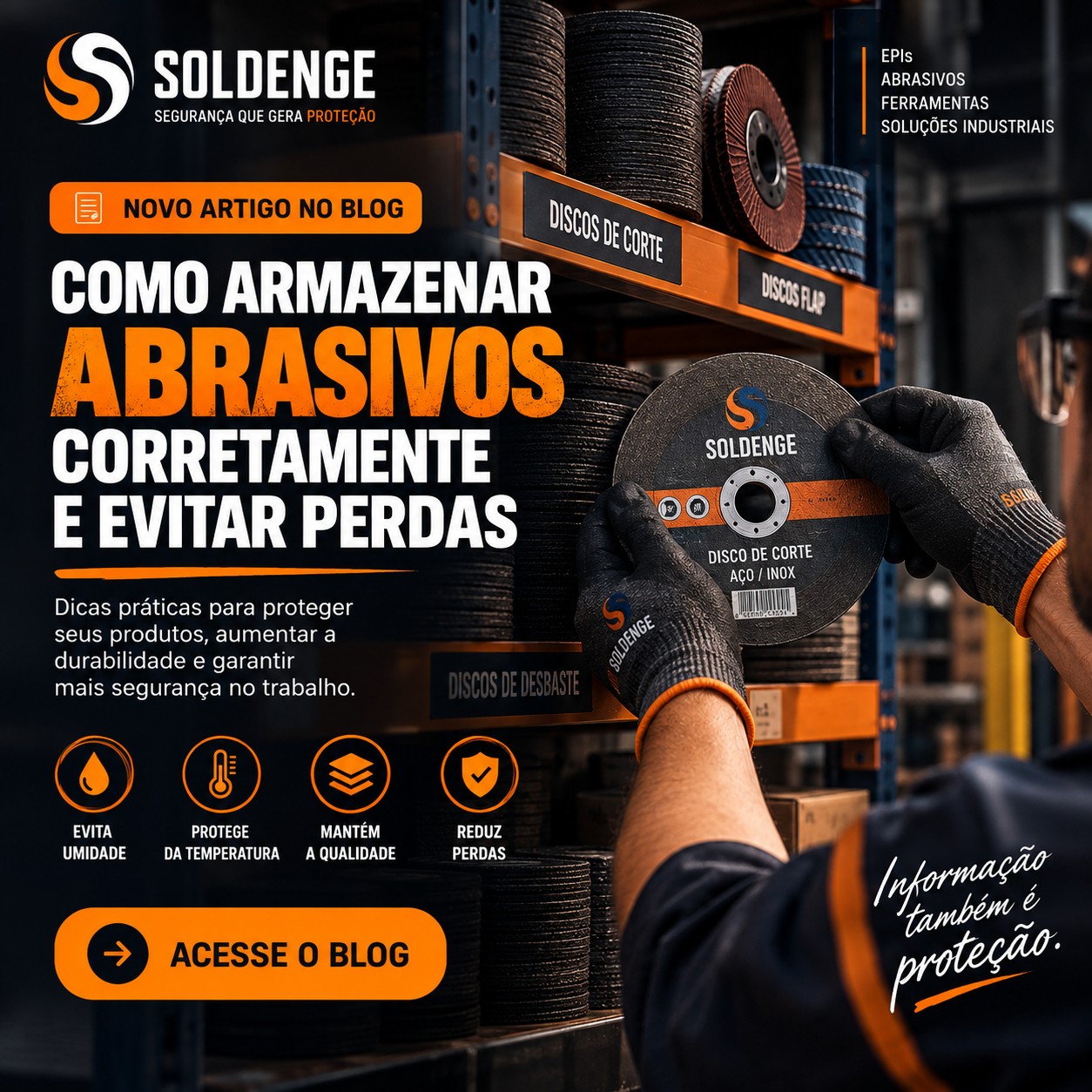 🦺 Segurança também se constrói com informação
Você sabe como armazenar abrasivos corretamente e evitar perdas?
Umidade, impactos, temperaturas inadequadas, desorganização e armazenamento incorreto podem comprometer os produtos, gerar desperdícios e até aumentar os riscos durante o trabalho.
Por isso, preparamos um novo conteúdo no Blog da Soldenge com orientações sobre:
🔸 Como proteger os abrasivos da umidade
🔸 Cuidados com temperatura e impactos
🔸 Organização correta do estoque
🔸 Rotatividade e controle dos produtos
🔸 Inspeção antes do uso
🔸 Como reduzir perdas e custos
📖 Quer entender cada um desses cuidados?
👉 Acesse o Blog da Soldenge e leia o artigo completo:
“Como armazenar abrasivos corretamente e evitar perdas”
💬 Salve esta publicação e compartilhe com quem trabalha diariamente com corte, desbaste e acabamento.
Soldenge | Informação também é proteção.
#Soldenge #Abrasivos #SegurançaDoTrabalho