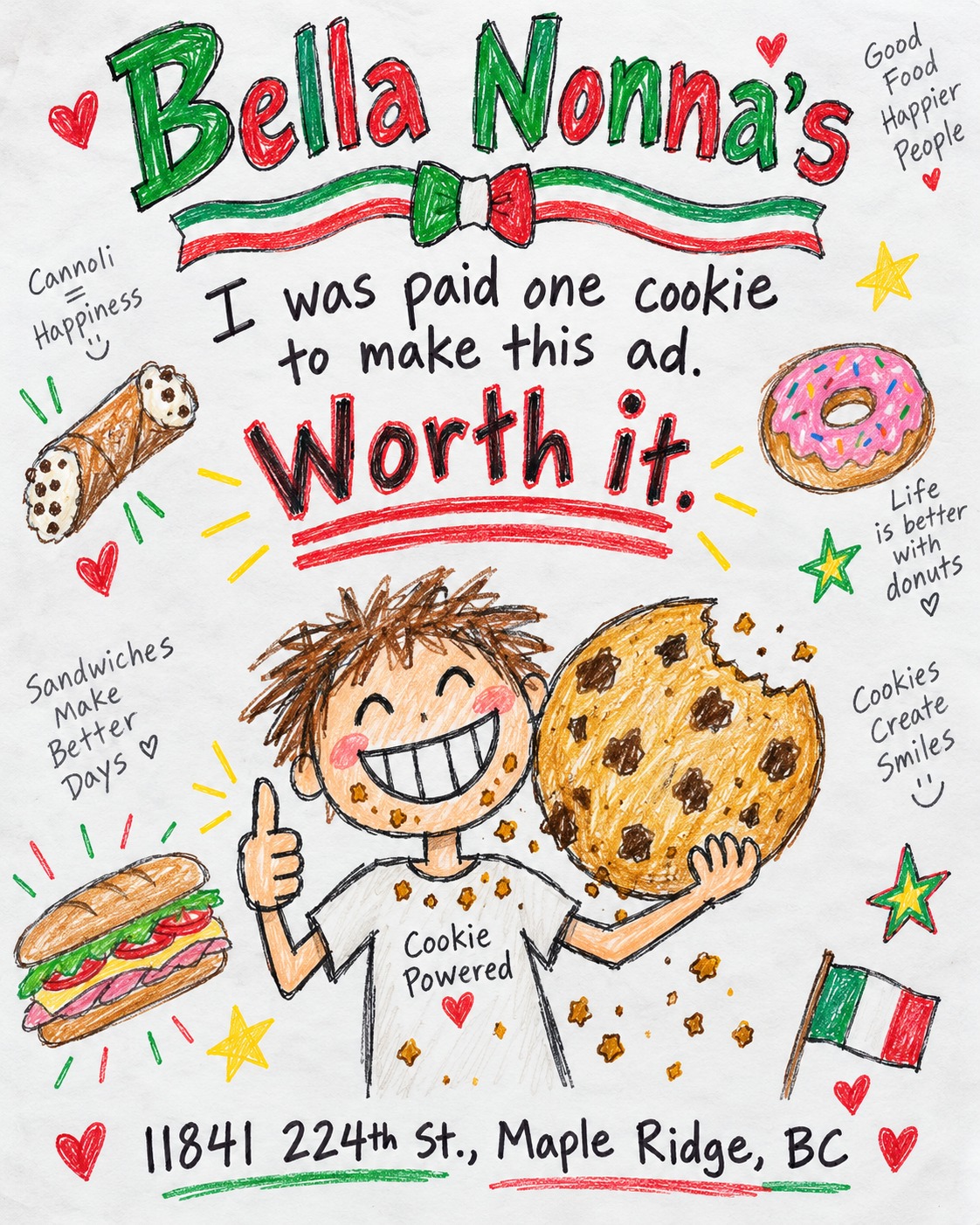 Our imaginary new marketing department has a box of crayons and a very reasonable budget. 🍪😂
“I was paid one cookie to make this ad. Worth it.”
Spelling? Checked.
Cookie? Gone.
Next ad? Currently negotiating for two cookies. 🖍️
Sometimes you don’t need fancy advertising. Just a delicious sandwich, a little something sweet, and someone who REALLY likes cookies.🫵
Pop into Bella Nonna’s for your own taste of “worth it.” ❤️
Bon Appetito! 😋
— The Bella Nonna’s Team 💪
📍 11841 224th St., Maple Ridge, BC
#BellaNonnas #MapleRidge #ShopLocal #CookiePowered #LifeIsSweet