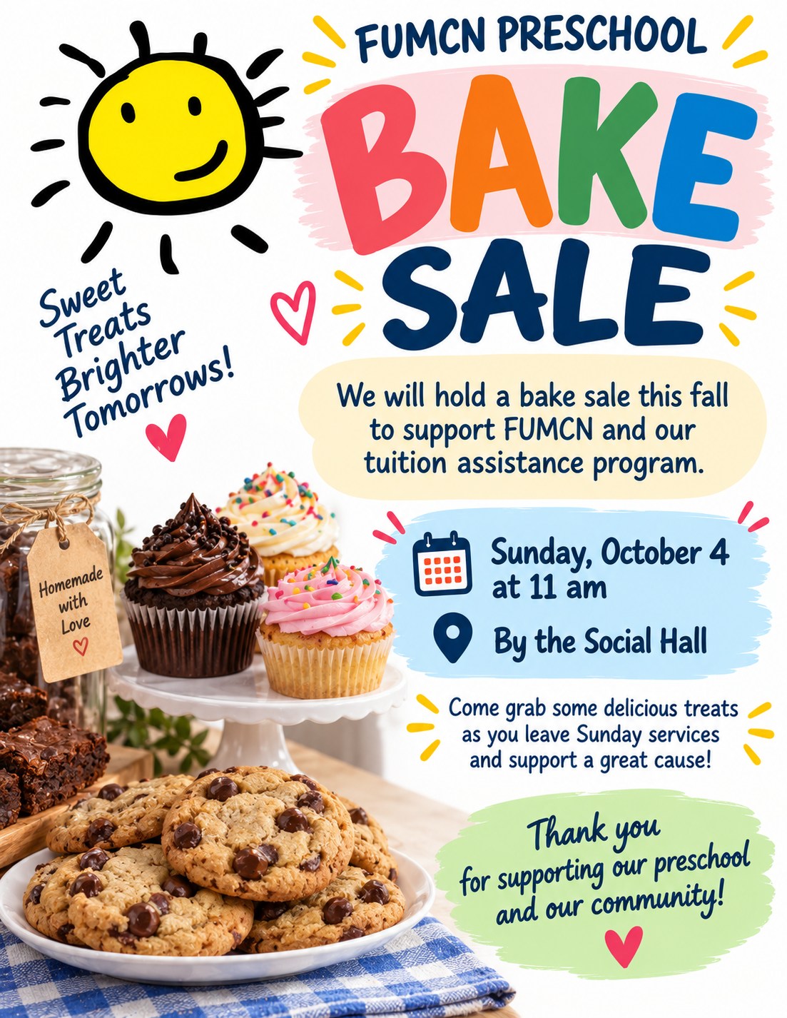 ๐ง๐ช Sweet treats for a great cause! ๐
Join us for the FUMCN Preschool Bake Sale on Sunday, October 4 at 11 AM, by the Social Hall!
Grab some delicious homemade treats as you leave Sunday services and help support FUMCN and our preschool tuition assistance program.
Every treat helps support our preschool families. โค๏ธ
We hope to see you there! โ๏ธ๐ง๐ช