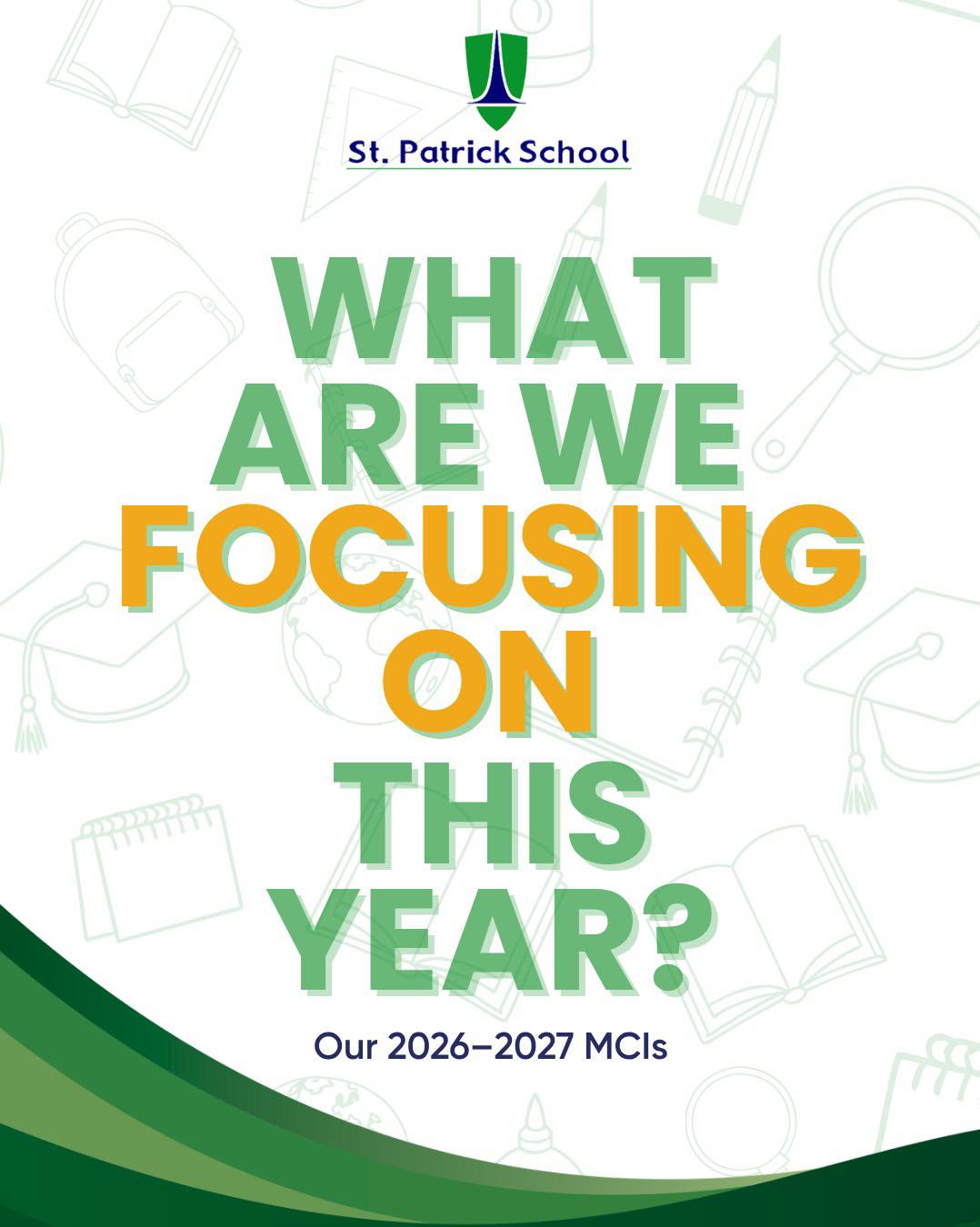 Focused on what matters most. 💚
At St. Patrick, every goal has a purpose. This school year, our Wildly Important Goals (MCIs) will guide our efforts in three key areas: Academics, Leadership, and Culture.
Through intentional actions and a shared commitment to continuous growth, we are working to strengthen student learning, inspire leadership through service, and foster a community where everyone feels supported.
Three priorities. One shared direction. A year of growing together.