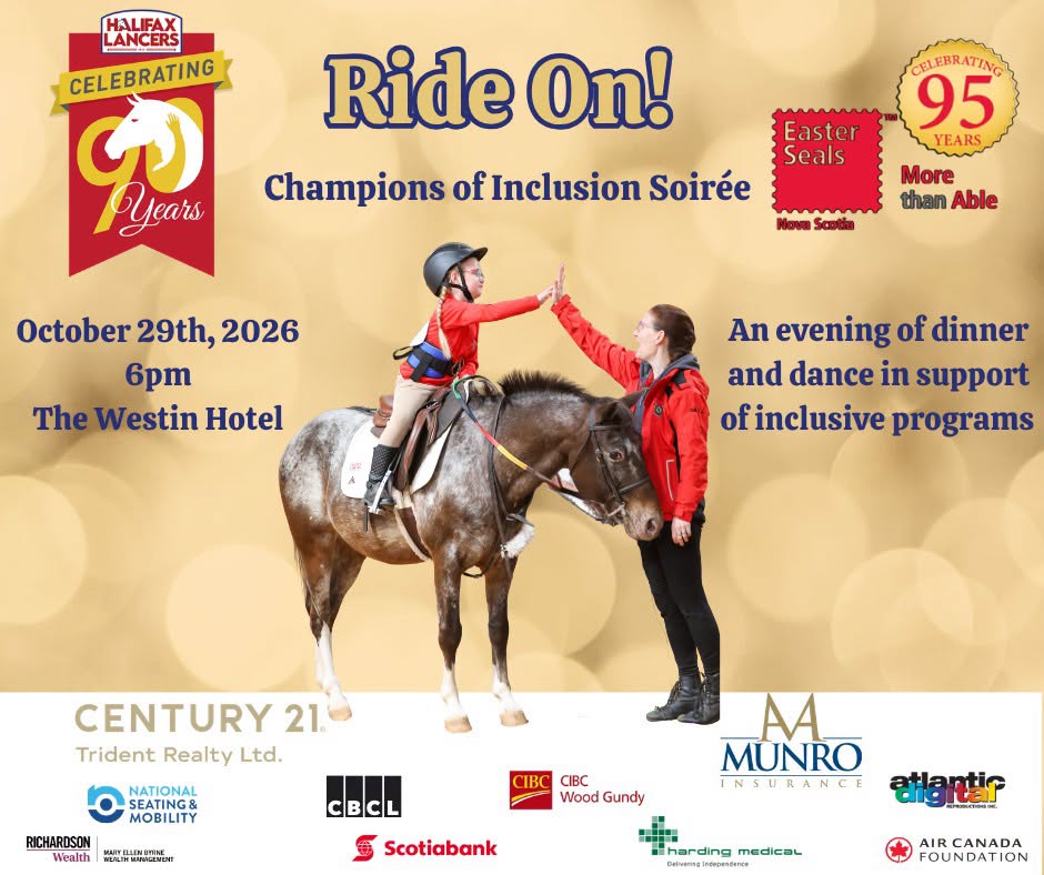 🐴 Ride On! Champions of Inclusion Soirée
We’re pleased to help spread the word about this special evening celebrating inclusion and community!
@halifax_lancers and @eastersealsns are coming together for an evening in support of inclusive programs that give children and youth with disabilities opportunities to build confidence, strength and independence.
📅 October 29, 2026
📍 The Westin Nova Scotian, Halifax
🎟️ Tickets: $199 | Tables of 10: $1,990
Check out Halifax Lancers or Easter Seals Nova Scotia for ticket information and event details.
#HalifaxLancers #EasterSealsNS #ChampionsOfInclusion #InclusiveRecreation #HalifaxEvents #NovaScotia #Accessibility #Community #sponsor