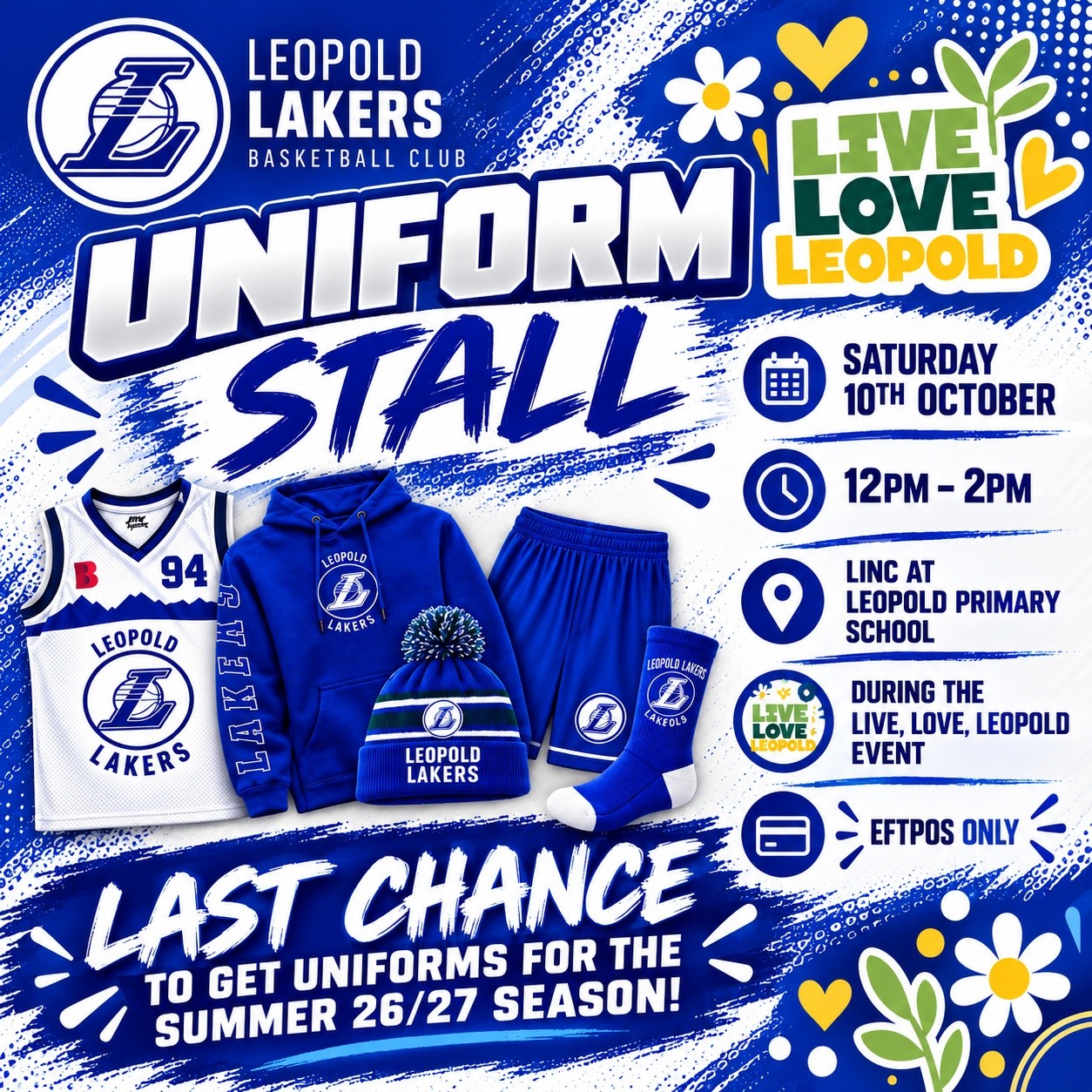 🏀 LAST CHANCE FOR UNIFORMS! 💙
Come and see us at the Leopold Lakers Uniform Stall this Saturday at Live, Love, Leopold!
📅 Saturday 10 October
⏰ 12pm–2pm
📍 LINC, Leopold Primary School
💳 EFTPOS only
Get your uniform sorted for the Summer 26/27 season! 🏀💙
#LeopoldLakers #UniformStall #LiveLoveLeopold #Summer2627