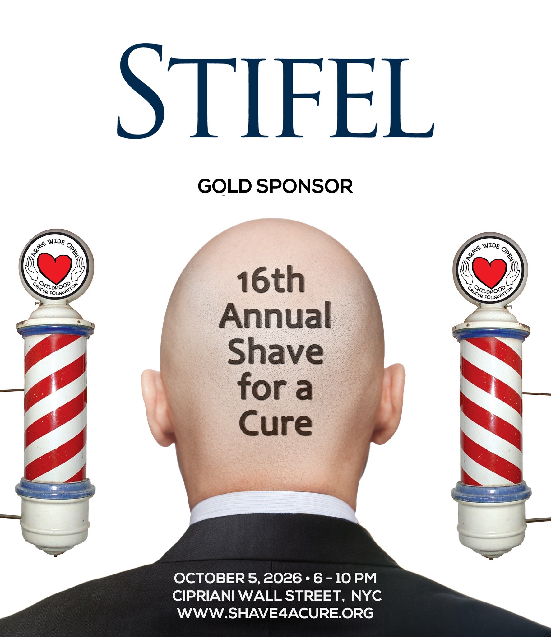 Thank you to Stifel for supporting children with cancer as a returning Gold Sponsor of the 16th Annual Shave for a Cure!
We've outgrown several of our past venues and are excited to bring this year's event to the fabulous Cipriani Wall Street!
📅 Monday, October 5, 2026
🕕 6:00 - 10:00 PM
📍 Cipriani Wall Street, 55 Wall Street, New York, NY 10005
Tickets are on sale now!
To become a sponsor, a Shavee, or to buy tickets, please visit:
www.shave4acure.org
Proceeds benefit the Arms Wide Open Childhood Cancer Foundation.
About Stifel:
Established in 1890, Stifel, Nicolaus & Company, Incorporated is one of the nation’s premier full-service financial services firms, providing brokerage, trading, investment banking, investment advisory, and related services to individual investors, professional money managers, businesses, and municipalities through more than 400 locations across the U.S.