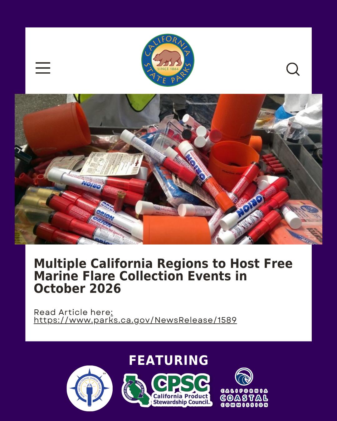 Have expired marine flares? Free collection events are happening across California this October!
Boaters can safely dispose of expired pyrotechnic marine flares and learn about safer, reusable electronic alternatives. Events are being held in Orange, San Diego, Ventura, Alameda, Marin, Santa Cruz, San Mateo, and West Contra Costa counties.
Eligibility and registration requirements vary by location.
Click here to read more: https://www.parks.ca.gov/NewsRelease/1589