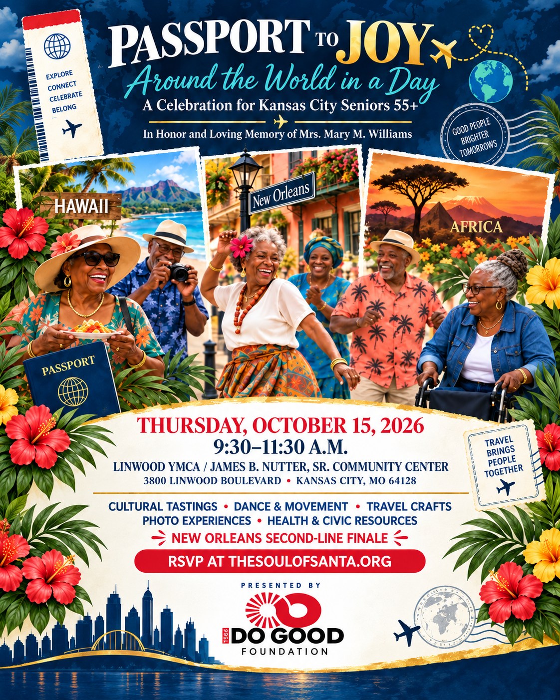 ✈️ Kansas City Seniors 55+, get ready to take a trip around the world without leaving Kansas City!
The TSOS “Do Good” Foundation presents Passport to Joy: Around the World in a Day, a free celebration of culture, movement, connection, and community held in honor and loving memory of Mrs. Mary M. Williams.
Created especially with Kansas City’s senior community in mind, this inclusive experience also welcomes caregivers and seniors with disabilities. Participation options will be available for guests with different mobility levels.
📅 Thursday, October 15, 2026
⏰ 9:30–11:30 a.m.
📍 Linwood YMCA
3800 Linwood Boulevard, Kansas City, MO 64128
Your journey is waiting, but space is limited!
We’re also assembling our volunteer crew. If you enjoy serving others and creating memorable experiences, we would love to have you join us.
Visit thesoulofsanta.org to RSVP or volunteer.