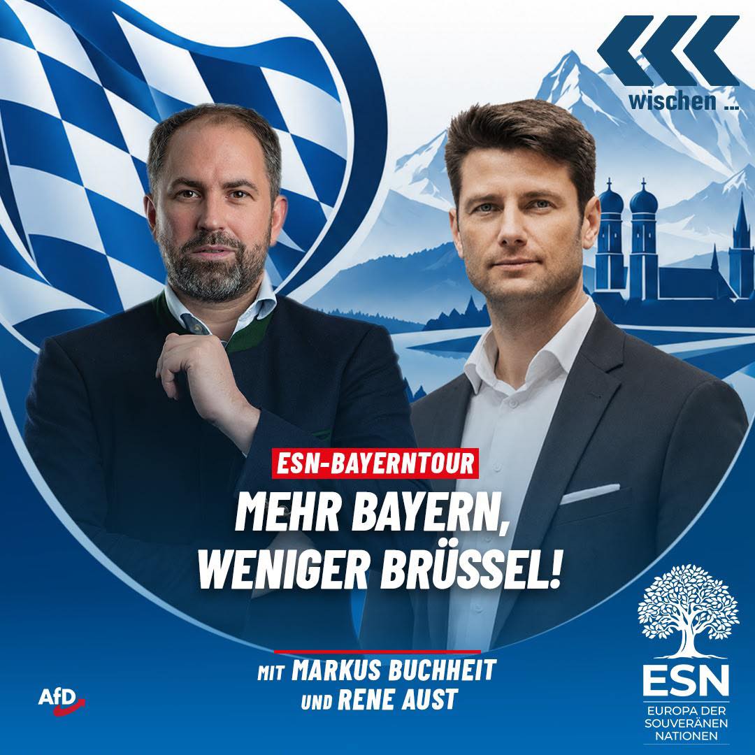 "Mehr Bayern, weniger Brüssel!" - Die ESN-Fraktion lädt dich zu ihrer Bayerntour ein.
Vom 8. zum 10. Oktober sind deine AfD-Abgeordneten Markus Buchheit, @reneaust.afd & @petr.bystron für dich da.
Komm vorbei, stell deine Fragen und bekomme ehrliche Antworten.
- München (8.10.)
- Neumarkt in der Oberpfalz (9.10.)
- Eichstätt (9.10.)
- Hof (10.10)
- Großheubach (10.10)