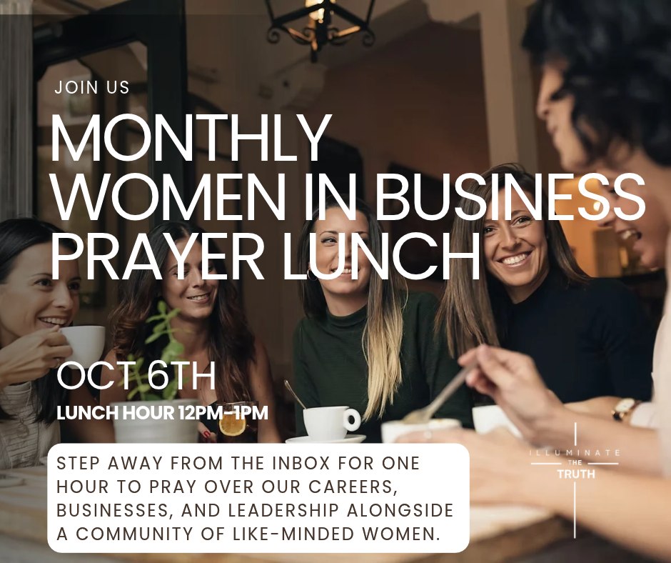 Calling all Christian women in business, corporate, and entrepreneurship! Join us for our monthly lunch-hour prayer gathering. Step away from the inbox for one hour to pray over our careers, businesses, and leadership alongside a community of like-minded women.