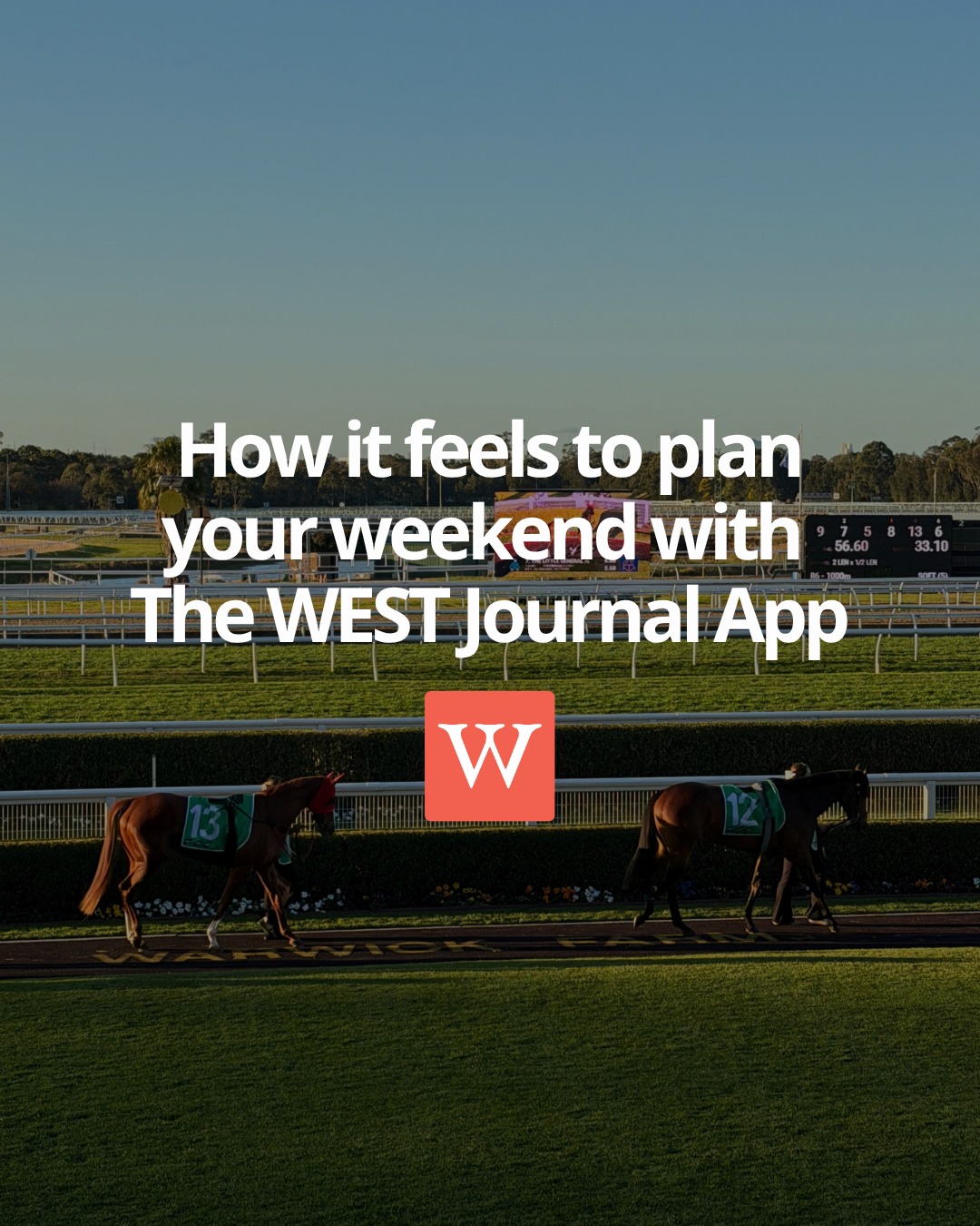 What are YOU doing this weekend?
Turn your weekend from "no idea" into "Decision Made."
Right now, without a plan, your weekend looks a little grey. Add The WEST Journal App and suddenly it's full colour.
Swipe through and see what it's like to plan your weekend activities, then head to our profile to EXPLORE the app - Horses in the paddock, specialty donuts, a hatted lunch and race day magic, all mapped out and ready to go - discover something new in Warwick Farm.
WEST - Decision Made.
#TheWESTJournal #warwickfarm #whatareyoudoingthisweekend
