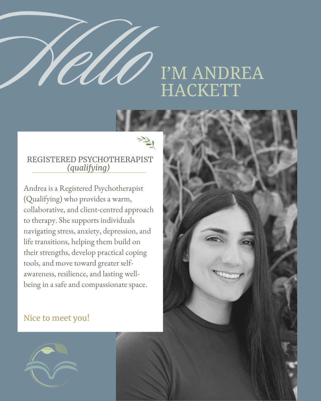 Feature Therapist of the Week! 🗣🎙
✨ **Meet Andrea**
Andrea is a Registered Psychotherapist (Qualifying) who takes a collaborative, client-centred approach to therapy. She believes that trust, compassion, and meaningful connection are at the heart of the therapeutic relationship and creates a calm, supportive space where clients can feel heard and understood.
Andrea supports individuals navigating stress, anxiety, depression, and life transitions, helping them recognize their strengths and develop practical tools to support their well-being.
With genuine empathy and curiosity, Andrea meets each client where they are and walks alongside them as they work toward greater self-awareness, resilience, clarity, and positive change.
She understands that starting therapy can feel daunting and is committed to making the process feel approachable, one step at a time. 💛