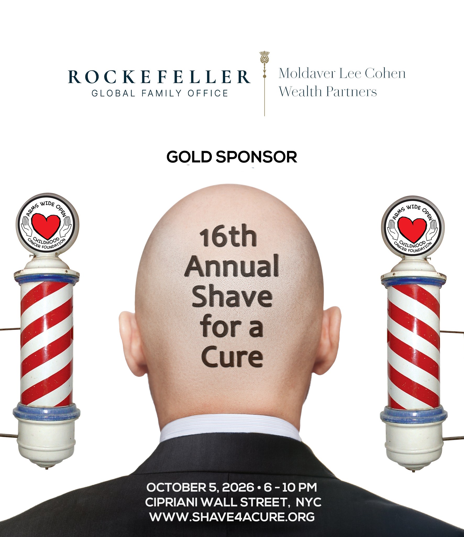 Thank you to Moldaver Lee Cohen Wealth Partners for supporting children with cancer as a Gold Sponsor of the 16th Annual Shave for a Cure!
We've outgrown several of our past venues and are excited to bring this year's event to the fabulous Cipriani Wall Street!
📅 Monday, October 5, 2026
🕕 6:00 - 10:00 PM
📍 Cipriani Wall Street, 55 Wall Street, New York, NY 10005
Tickets are on sale now!
To become a sponsor, a Shavee, or to buy tickets, please visit:
www.shave4acure.org
Proceeds benefit the Arms Wide Open Childhood Cancer Foundation.
About Moldaver Lee Cohen Wealth Partners:
The Rockefeller Global Family Office is committed to building and preserving wealth for discerning clients, their families, and businesses. Their diverse team brings deep experience and trusted guidance across all matters of importance, combining insight with a strong focus on results. Clients trust them to prioritize not just their financial security, but their broader life goals.