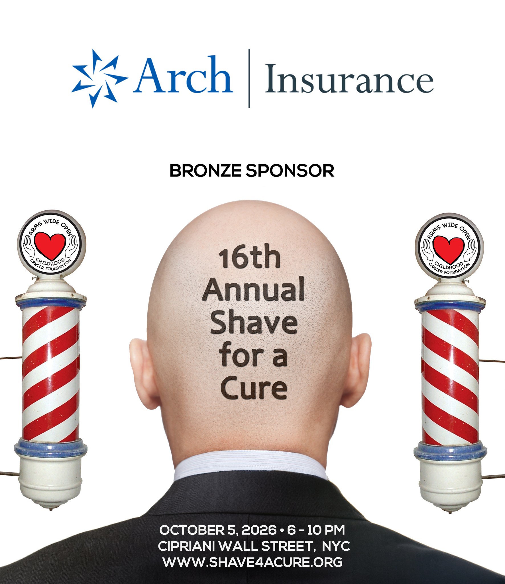 Thank you to Arch Insurance Group for supporting children with cancer as a Bronze Sponsor of the 16th Annual Shave for a Cure!
We've outgrown several of our past venues and are excited to bring this year's event to the fabulous Cipriani Wall Street!
📅 Monday, October 5, 2026
🕕 6:00 - 10:00 PM
📍 Cipriani Wall Street, 55 Wall Street, New York, NY 10005
Tickets are on sale now!
To become a sponsor, a Shavee, or to buy tickets, please visit:
www.shave4acure.org
Proceeds benefit the Arms Wide Open Childhood Cancer Foundation.
About Arch Insurance Group:
Arch Insurance Group Inc., a division of Arch Capital Group Ltd. (ACGL), is a market-leading specialty insurer. They provide a wide range of property, casualty and specialty insurance for corporations, professional firms and financial institutions across the United States and Canada.