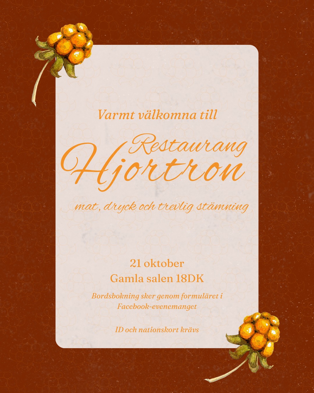 Varmt välkomna till Restaurang Hjortron!
Favoriten Restaurang Hjortron är tillbaka igen med höstiga inslag. Det bjuds på en lyxig middag, trevligt sällskap och god dryck. Dörrarna öppnas vid 18 och fortsätter tills Onsdagsklubben öppnar.
Bord bokas via formuläret i Facebook-eventet och menyn beställs i samband med bokningen. Menyn inkluderar en förrätt, varmrätt och efterrätt och kostar 200kr. Observera att anmälan är bindande.
Som gäst till Restaurang Hjortron tillkommer gratis inträde till kvällens klubb. Detta kräver att fullständiga namn anges i bokningen av menyn. Tillgång till bemannad garderob kommer att finnas för restaurangen.
Vid eventuella frågor, allergier eller specialkost, vänligen kontakta hovmästaren på noxthor90@gmail.com.
När: Onsdag 21 oktober, 18DK
Var: Gamla salen
Pris: 200kr
ID och nationskort krävs.
___
A warm welcome to Restaurang Hjortron!
Our fan favourite, Restaurang Hjortron, is back again with an autumnal twist. Enjoy a luxurious dinner, good company, and fine drinks. Doors open at 18:00 and the event continues until the Wednesday club opens.
Tables can be reserved in the form linked in the Facebook-event, and the menu must be ordered at the time of booking. The menu includes an appetizer, main course, and dessert and costs 200kr. Please note that reservations are binding.
As a guest of Restaurang Hjortron, you’ll receive free admission to the club later that evening. This requires that full names be provided when booking the menu. A staffed coat check will be available.
If you have any questions, allergies, or special dietary requests, please contact the head waiter at noxthor90@gmail.com.
When: Wednesday, October 21, 18DK
Where: Gamla salen
Price: 200 SEK
ID and nation card required.