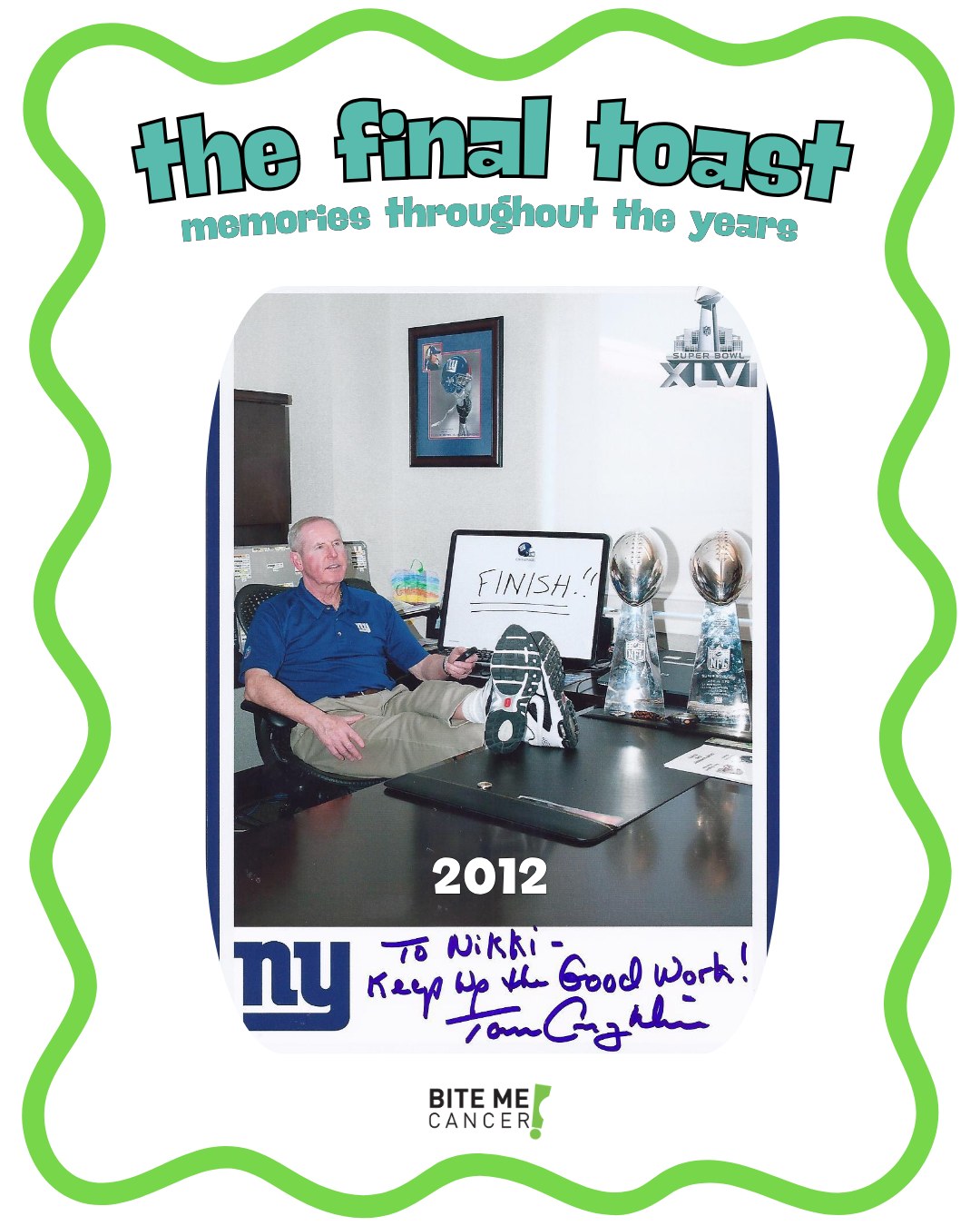 This photo is of Coach Tom Coughlin who used to be the head coach of the NY Giants! Nikki, our founder, and her parents, met Tom, some of his family and some of the Giants players when they visited the Giants Training Facility for their annual ice cream social that the Tom Coughlin Jay Fund (@tcjayfund) held for their families of children with cancer. His foundation also distributed our Teen Support Bags to their teen patients in NY and FL! An exciting time for the Ferraro family and Bite Me Cancer!