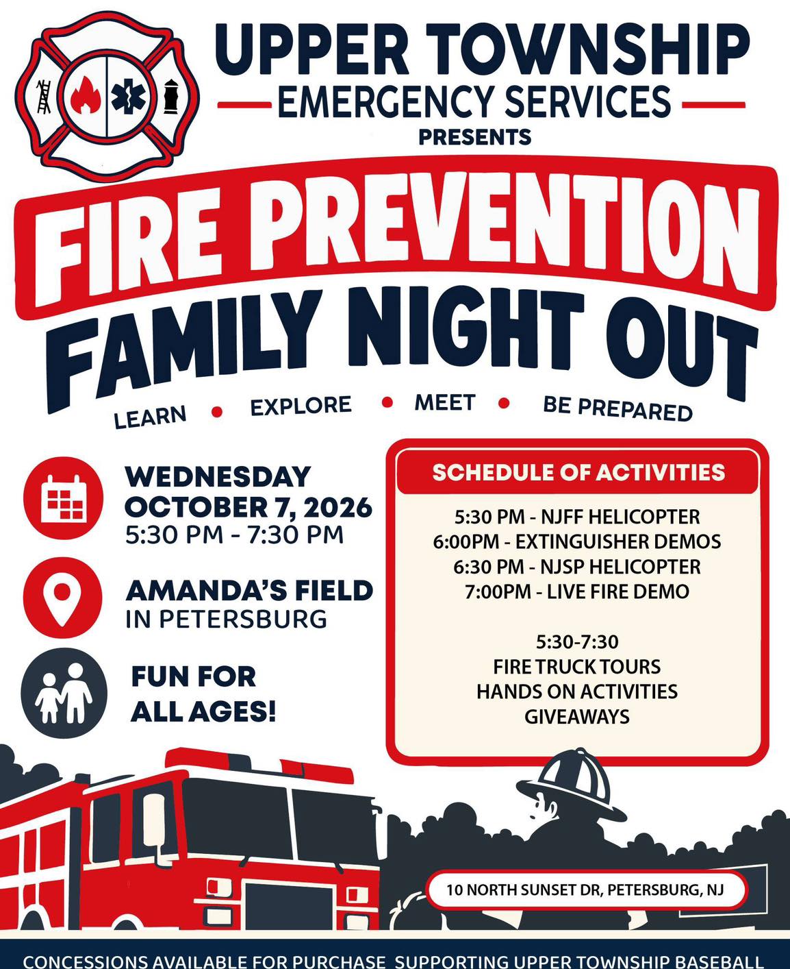 🚒 Join us TONIGHT for Fire Prevention Family Night Out! 🚒
Looking for a fun and educational evening for the whole family? Come out to Amanda’s Field in Petersburg for a night of learning, exploration, and community safety!
Upper Township Emergency Services is hosting an action-packed event with something for everyone:
🗓 When: Tonight, Wednesday, October 7
⏰ Time: 5:30 PM – 7:30 PM
📍 Where: Amanda’s Field, 10 North Sunset Dr, Petersburg, NJ
Highlights include:
🚁 5:30 PM: NJFF Helicopter
🧯 6:00 PM: Extinguisher Demos
🚁 6:30 PM: NJSP Helicopter
🔥 7:00 PM: Live Fire Demo
🚚 Fire Truck Tours, hands-on activities, and giveaways all night long!
🍔 Hungry? Concessions will be available for purchase, supporting Upper Township Baseball.
Bring the kids and come meet your local emergency responders. We can’t wait to see you there!
