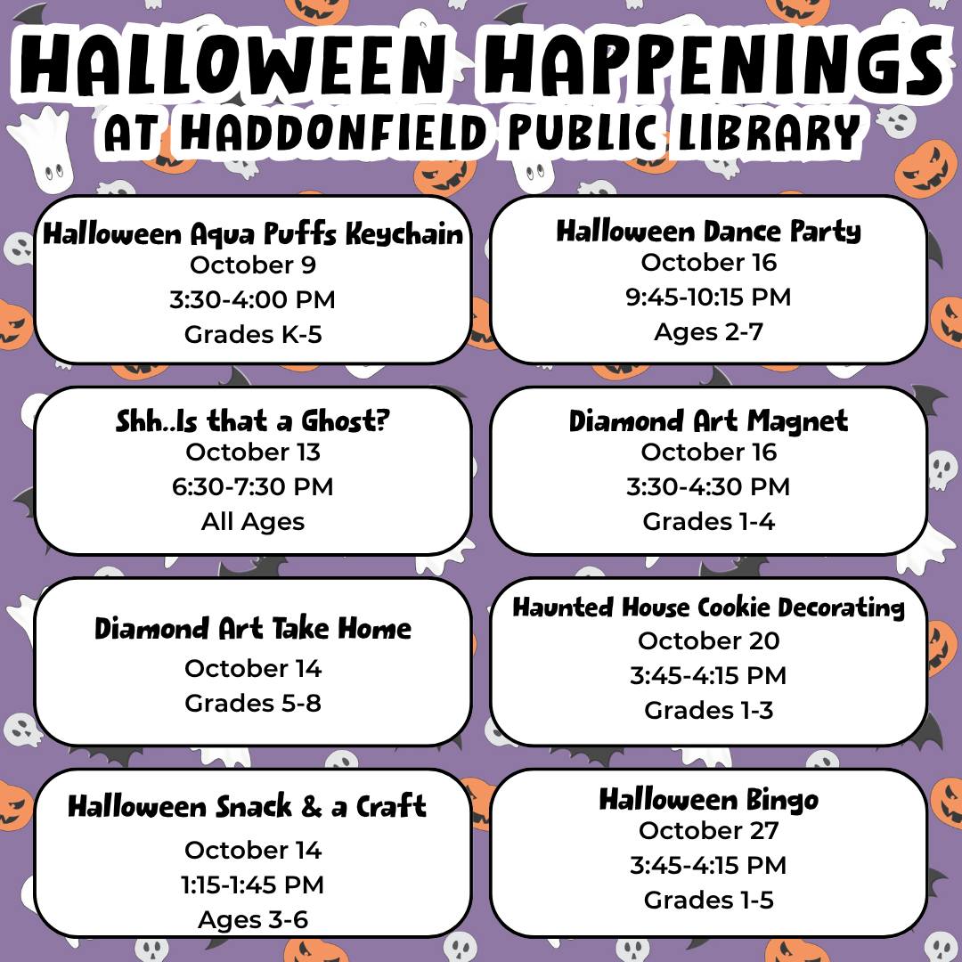 🎃👻 Spooky season has arrived at the library! 👻🎃
Get ready for a month full of Halloween fun at Haddonfield Public Library! 🕷️🦇 From creepy crafts and creative activities to dancing, decorating, and plenty of spooky surprises, there’s something for every little ghost and goblin.
🧙♀️ Come make something spooky
🎨 Get crafty
👻 Join the Halloween fun
🎃 And celebrate the season with us!
Gather your little witches, wizards, monsters, and superheroes and make the library part of your Halloween traditions! 🧡
FIND EVENT REGISTRATION HERE:
https://tinyurl.com/HPLHalloween