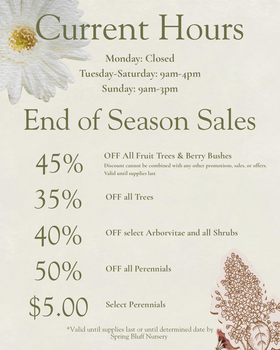 The season may be winding down, but there’s still plenty of growing to look forward to!
Our End of Season Sales are here, and it’s the perfect time to add something beautiful to your garden for years to come. 🌿
🌳 45% OFF Fruit Trees & Berry Bushes
🌳 35% OFF All Trees
🌿 40% OFF Select Arborvitae & All Shrubs
🌸 50% OFF All Perennials
🌼 $5 Select Perennials
Fall is a wonderful time to plant, giving roots a chance to establish before next spring. Whether you’re filling a garden bed or planting a tree for future generations to enjoy, we’d love to help you find just the right thing.
Our Current Hours:
Tuesday–Saturday | 9 AM–4 PM
Sunday | 9 AM–3 PM
Monday | Closed
Come wander the nursery and take advantage of these end-of-season savings while supplies last!
#greenhouselife #greenhousegardening #greenhouse #hangingbasketsofinstagram #hangingbasketsgalore #gardencenters #gardencenterlife #gardencenter #stcharlesillinois #genevaillinois #bataviaillinois #sugargroveil #oswegoil #stcharlesil #auroraillinois #genevail #oswegoillinois #bataviail #sugargroveillinois #aurorail