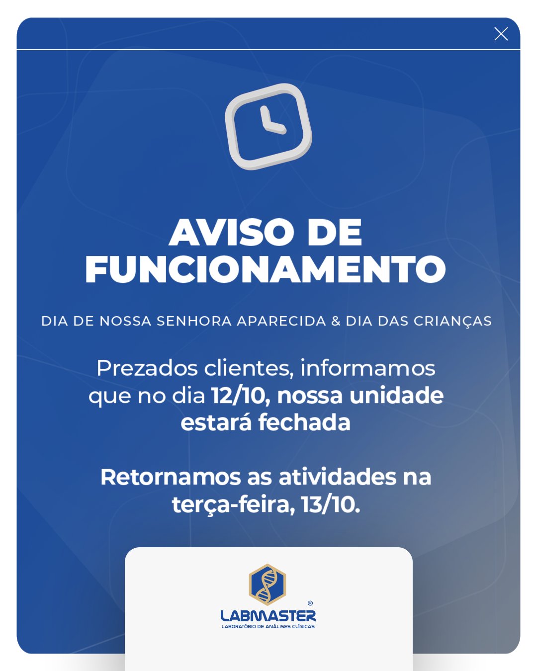 📢 Comunicado de Feriado:
Informamos que no dia 12/10 (segunda-feira) nossas unidades estarão fechadas.
🗓️ Retornaremos com nosso atendimento na terça-feira (13/10).
📲 Em caso de dúvidas, fale com a nossa equipe pelo WhatsApp.
Labmaster Laboratório de Análises Clínicas
O cuidado além do exame
📱WhatsApp: (53) 98477-1831
☎Telefone: (53) 3263-6435
💻Site: labmastersvp.com.br
📧E-mail: atendimento@labmastersvp.com.br
Encontre uma unidade mais próxima de você!
📍Santa Vitória do Palmar (Centro)
Rua Conde de Porto Alegre, nº 547
☎Telefone: (53) 3263-6435
📍Chuí (Centro)
Rua Venezuela, nº 145
☎️Celular: (53) 99925-9864
🕐Horário de funcionamento:
De segunda a sexta-feira, das 7h15 às 11h30 e das 13h30 às 18h