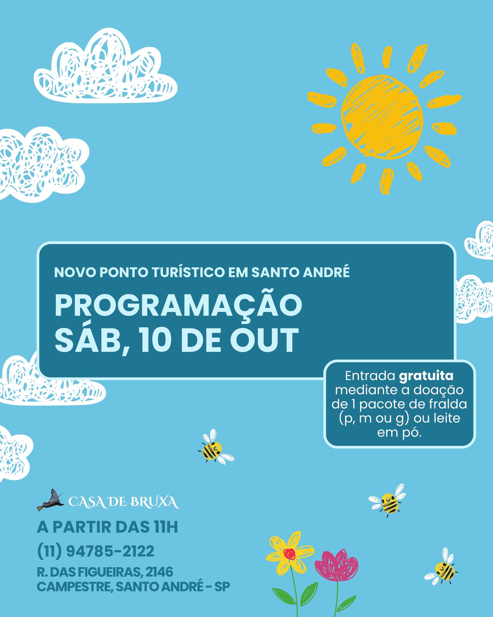 O Dia das Crianças está chegando, e a Casa de Bruxa preparou uma programação especial para celebrar essa data com muita criatividade, diversão e momentos inesquecíveis!
No dia 10 de outubro, queremos reunir famílias para uma tarde cheia de descobertas, brincadeiras e experiências que despertam a imaginação. Teremos atividades para criar, brincar, relaxar e compartilhar momentos especiais, porque a infância merece ser celebrada com alegria, afeto e novas descobertas.
A entrada é gratuita mediante a doação de 1 pacote de fraldas (P, M ou G) ou leite em pó. Uma oportunidade de se divertir e, ao mesmo tempo, contribuir com quem precisa.
Mas atenção: a participação nas atividades é somente com nome na lista! Garanta sua vaga e venha viver essa experiência com a gente.
Chame a Casa de Bruxa pelo WhatsApp (11) 94785-2122, confirme sua participação e convide toda a família!
📍 Rua das Figueiras, 2146 – Campestre, Santo André – SP.
Esperamos vocês para fazer desse Dia das Crianças uma celebração cheia de magia, criatividade e boas memórias!
#CasaDeBruxa #DiaDasCrianças #SantoAndré #ProgramaçãoInfantil #DiversãoEmFamília #AtividadesInfantis #CulturaEArte #Solidariedade