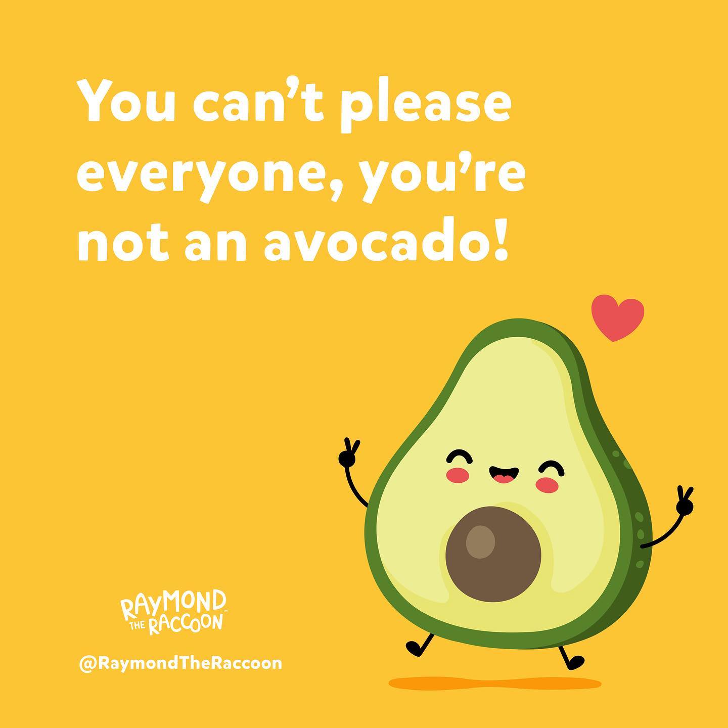 You can’t please everyone, you’re not an avocado! 🥑 RAYMOND THE RACCOON Misses His Friends – Available now! 💛 Link in bio
.
.
.
#avocado #quotes #potd #raymondtheraccoon #books #education #learning #cute #health #wellbeing #mindfulness #teacher #brisbane #mummyblogger #australia #childrensbook #earlychildhood