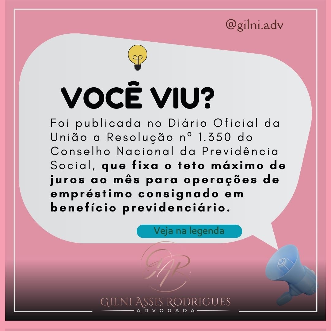👉Foi publicada no Diário Oficial da União Resolução nº 1350 do CNPS,
que fixa o teto máximo de juros ao mês para as operações de empréstimo consignado em benefício previdenciário em 1,70%. Para as operações realizadas por meio de cartão de crédito e cartão consignado de benefício, a taxa máxima passa a ser de 2,62%. A resolução determina ao INSS a mudança dos atos normativos para a operacionalização das novas taxas.
👉 Com a publicação da nova instrução normativa pelo INSS, fica proibida a oferta de empréstimos e cartões com as taxas anteriores.
👉Os contratos já vigentes permanecem com as taxas anteriormente contratadas.
👉Agora cabe ao INSS publicar normativo interno adotando as medidas necessárias para a operacionalização da mudança para os segurados.
Fonte: GOV