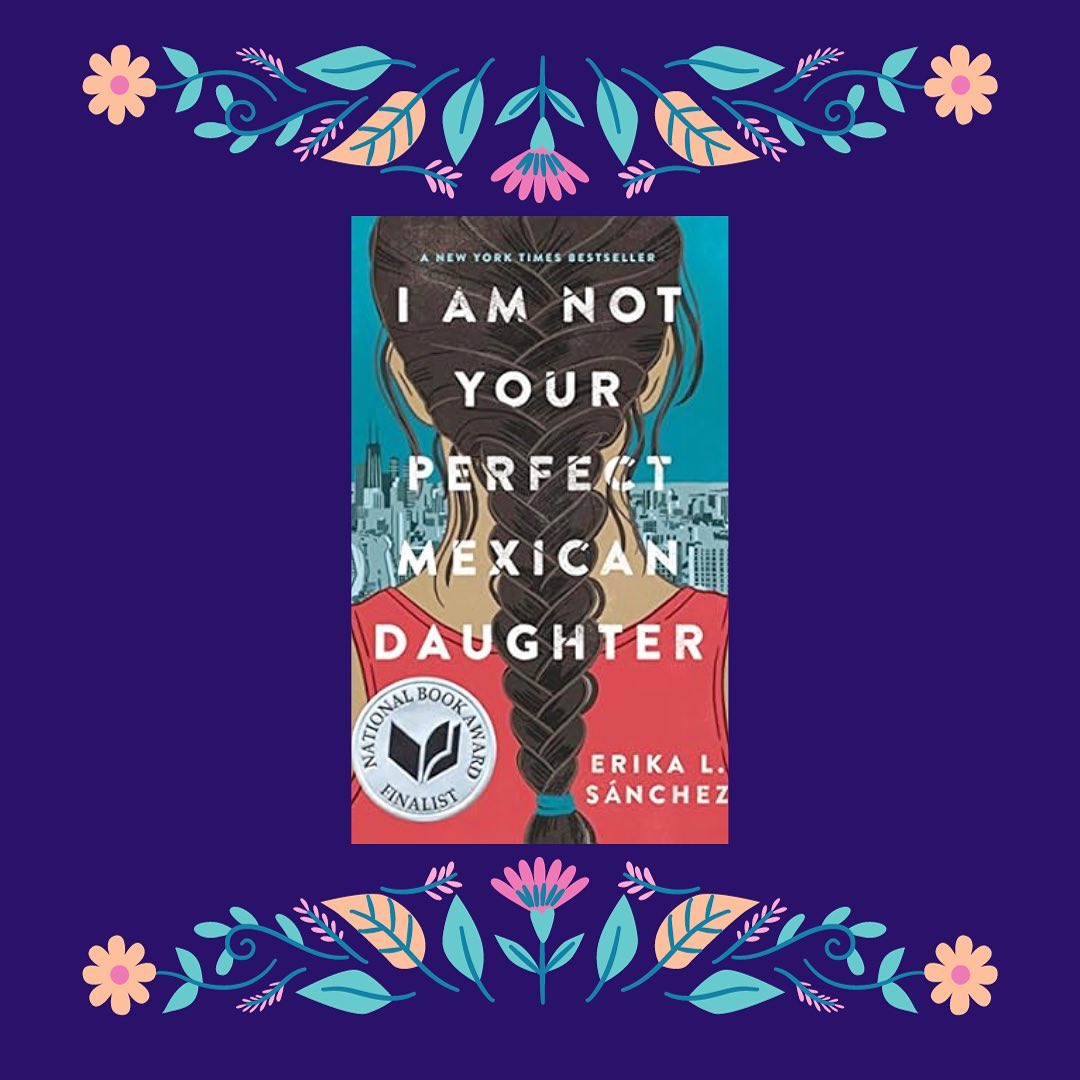 Book of the Week: I Am Not Your Perfect Mexican Daughter by Erika L. Sanchez #hispanicheritagemonth #mexicanamerican🇲🇽🇺🇸 #bookoftheweek