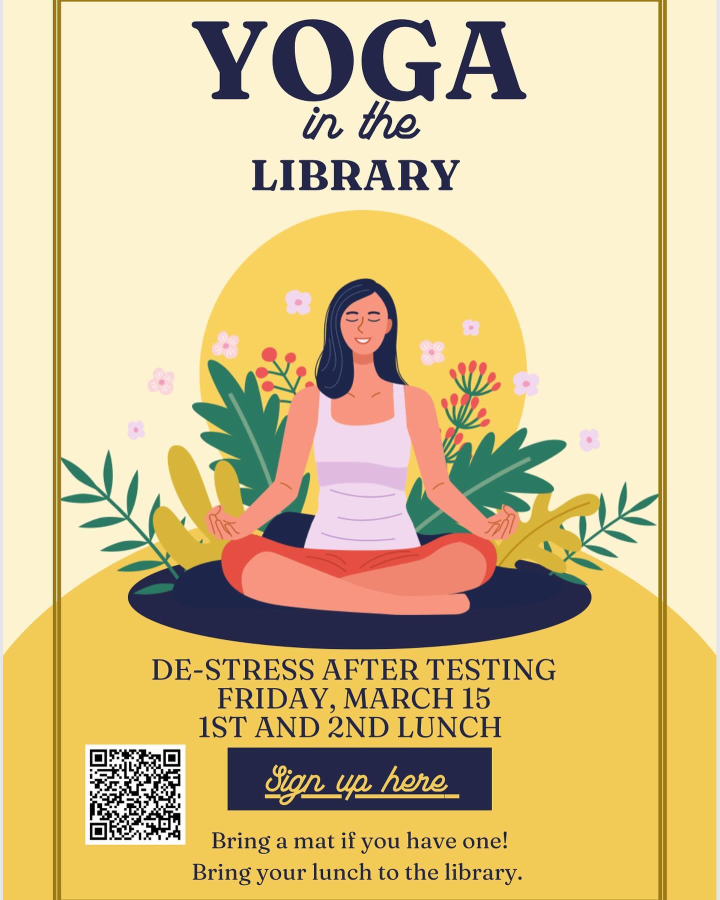 De-stress after testing! Join us for Library Yoga on March 15th during both lunches. Sign up with QR code or link in bio.🧘♀️🤍