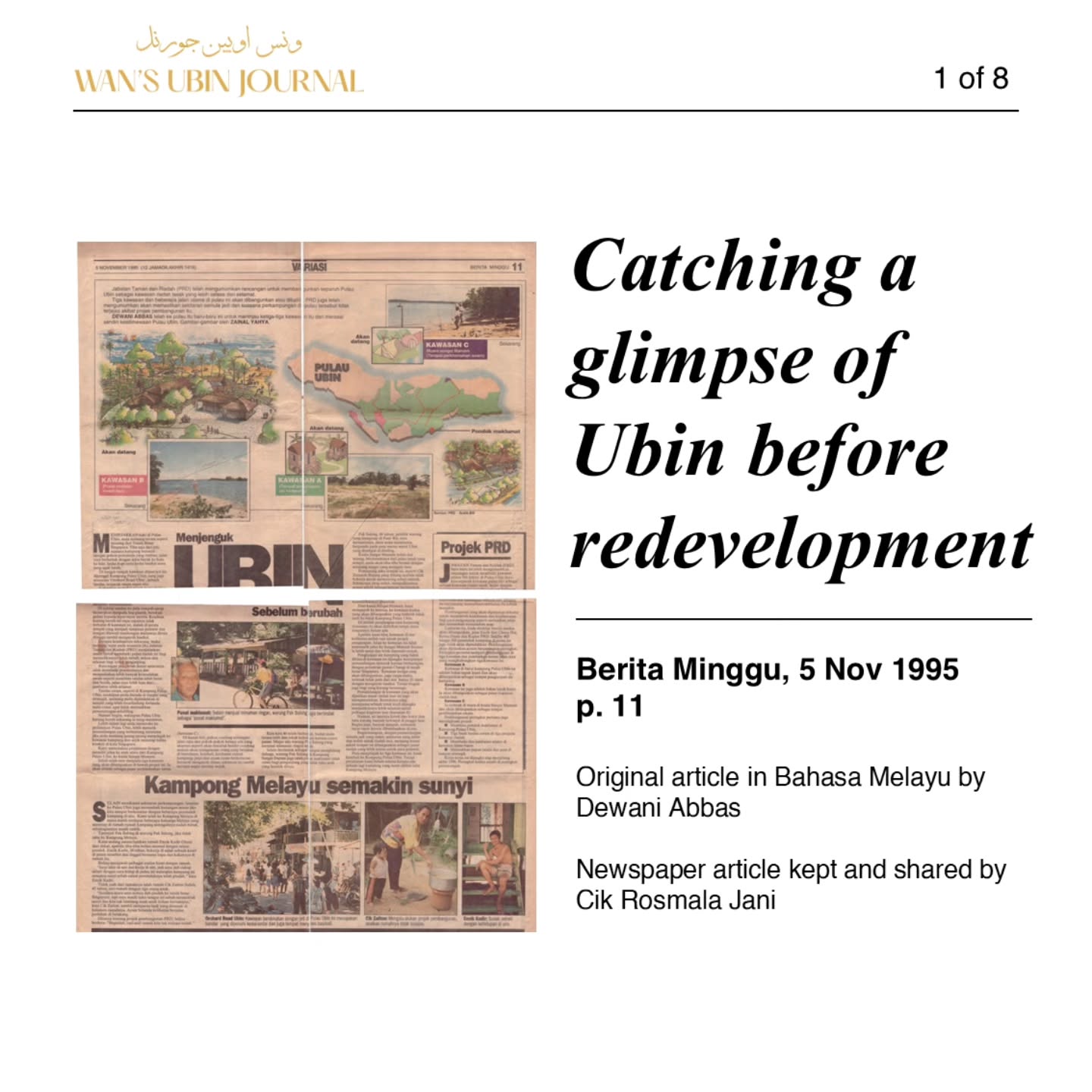 In 1995, Berita Minggu reported that the Parks and Recreation Department (now NParks) announced plans to develop parts of Pulau Ubin into rugged recreational areas. I translated this archival finding from Malay to English to document this piece of Ubin history.
This post is in tribute to the late Cik Rosmala Binte Jani, who shared with me this article, once again proving testament to her selfless support and generosity which will always be remembered.