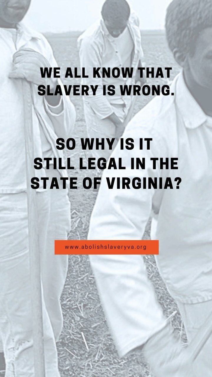 We all know that slavery is wrong, so why is it still legal in Virginia? It's time to end this injustice once and for all. Join us in the fight to abolish all forms of slavery in our state. Together, we can make history and ensure freedom and dignity for everyone. Your voice matters—let's stand up for what's right! ✊ #AbolishSlaveryVA #LetsMakeHistory #EndSlaveryNow
@abolishslaveryva @abolitionnation @virginiajusticealliance