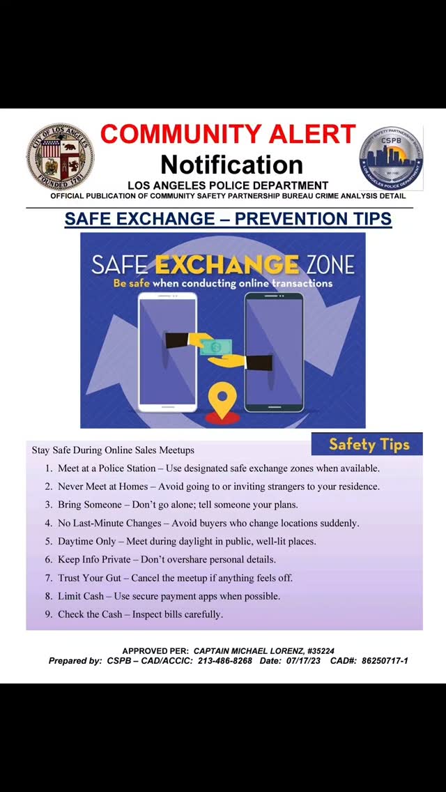 Protect yourself and your loved ones, be cautious when buying or selling items items online. Follow the tips above and remember designated LAPD Police Station lobbies can be used as a "Safe Exchange Zone"