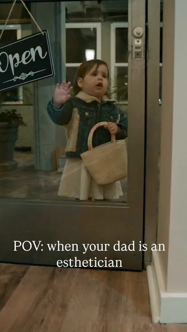 When your dad is an esthetician