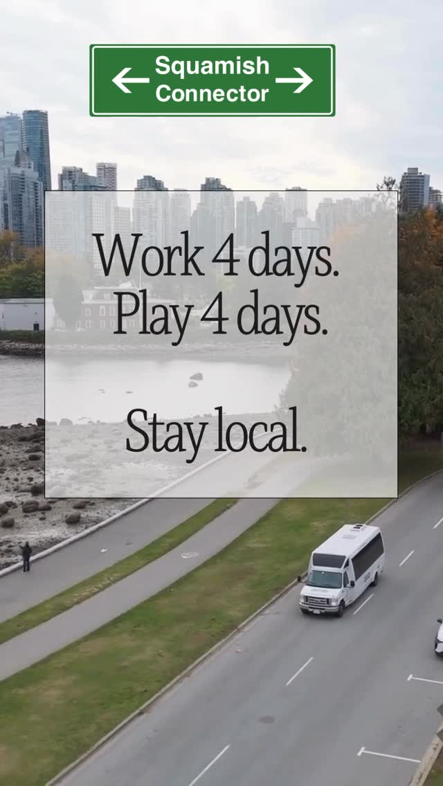 Work in the Sea to Sky - and actually enjoy it.
Apply today! Details found at:
www.squamishconnector.com/careers