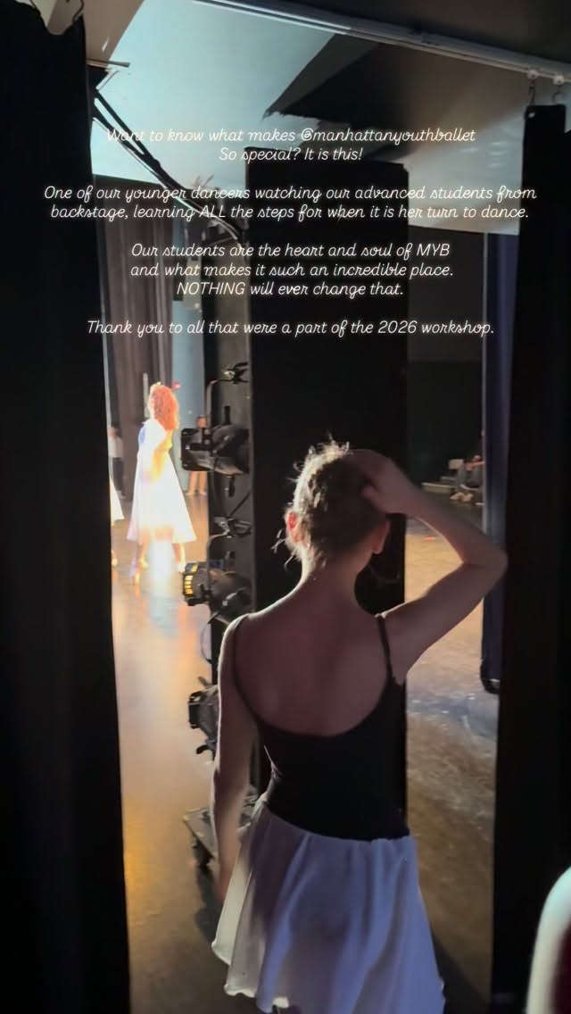 Want to know what makes @manhattanyouthballet So special?
It is this! One of our younger dancers watching our advanced students from backstage, learning
ALL the steps for when it is her turn to dance.
Our students are the heart and soul of MYB
and what makes it such an incredible place.
NOTHING will ever change that.
Thank you to all that were a part of the 2026 workshop.