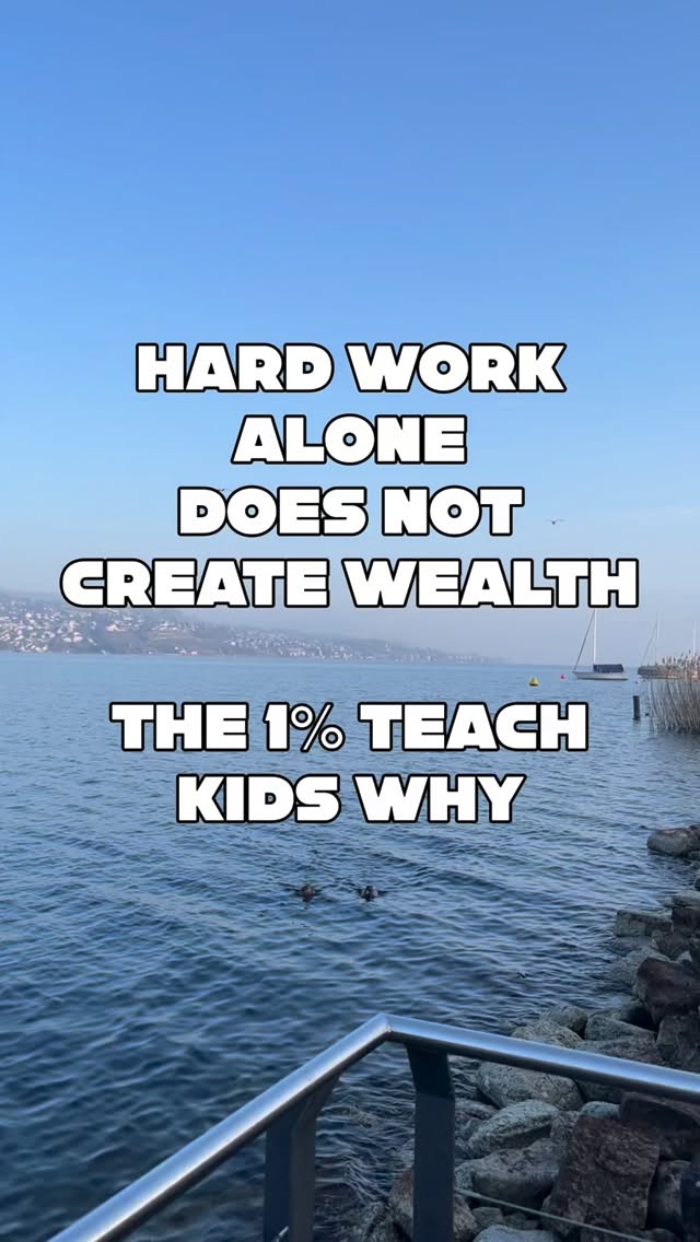 Hard work alone doesn’t create wealth. The 1% explain their kids why. #wealthbuilding #moneymindset #financialindependence