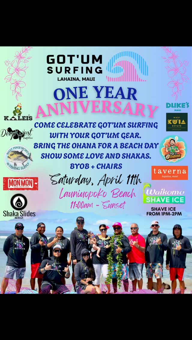 Come celebrate Got'um Surfing lā hānau/birthday we will be having a party on 4/11/26 . Come down bring your ohana from 11 till sunset we will be raffling prizes and merch.
Wear your Got'um gear.
This party is BYOB and chairs.
Hope to see all our friends and family.
Mahalo to all of our local business supporters.
Aloha and Mahalo.
#gotumsurfing #ohana #friends