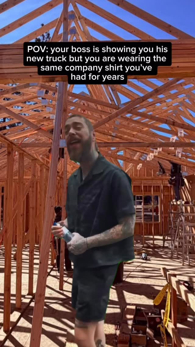 Good for him though!
#addworkapp #constructionhumor #postmalone